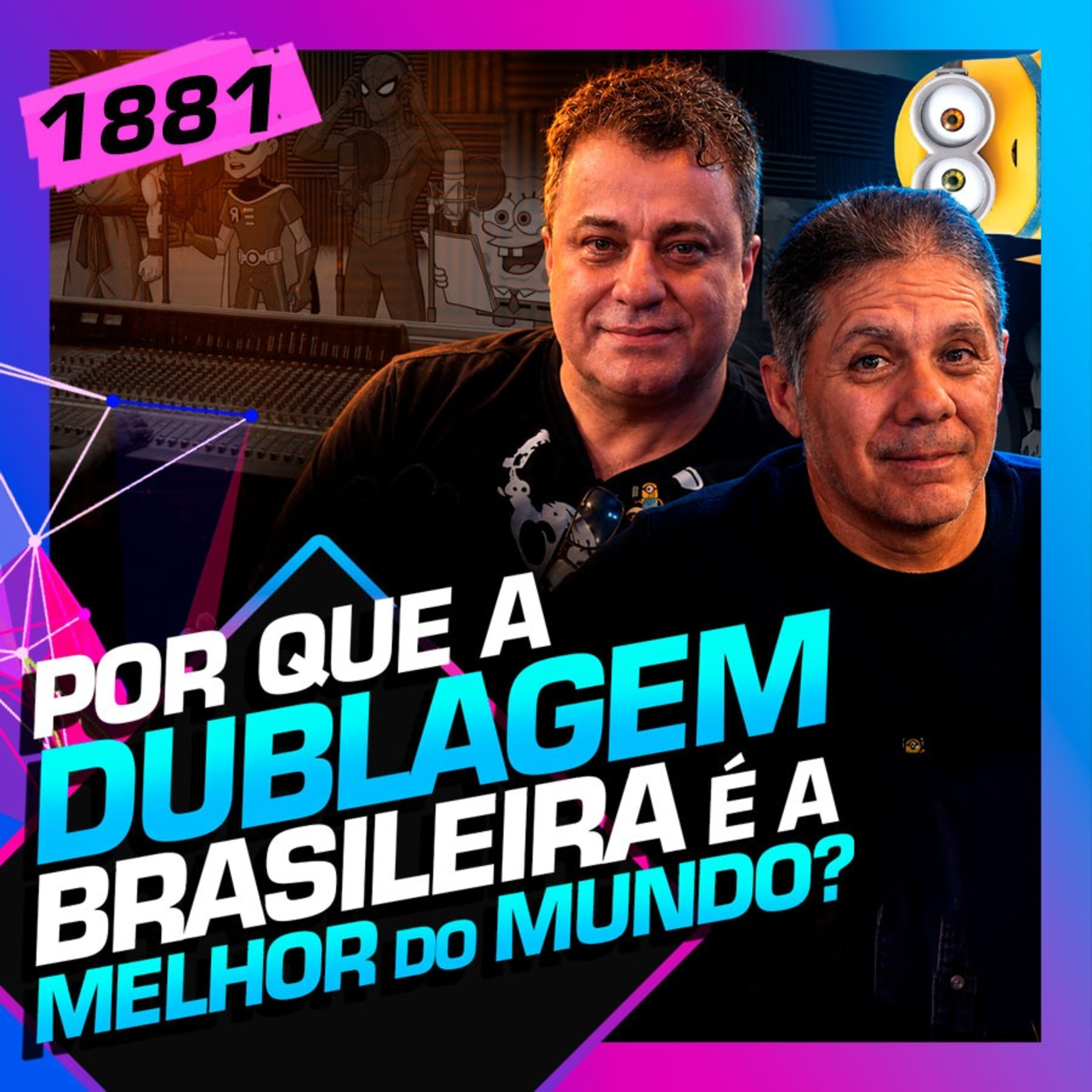 1881 - A MELHOR DUBLAGEM DO MUNDO É DO BRASIL: MANOLO REY, WENDEL BEZERRA, RODRIGO CÁCERES