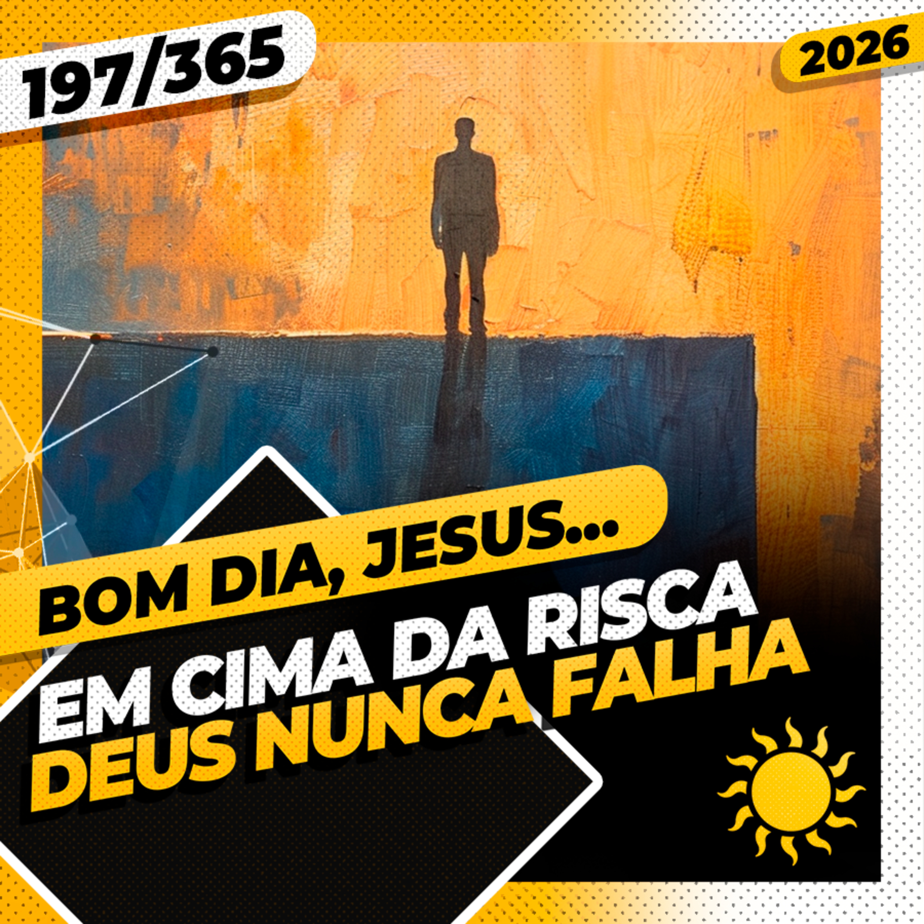 EM CIMA DA RISCA: DEUS NUNCA FALHA - Bom dia, Jesus! 197/365 (2026) episode artwork