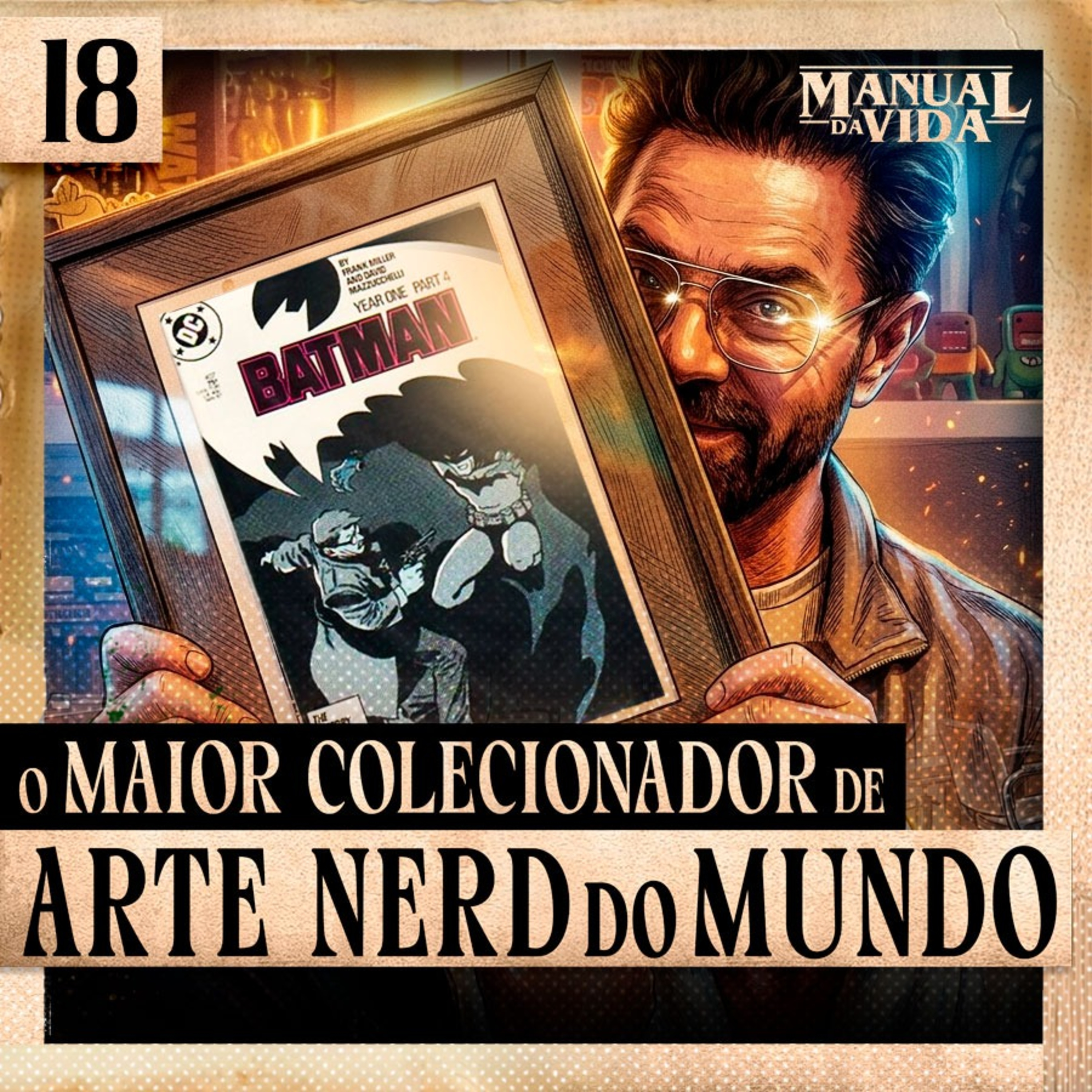 018 - O MAIOR COLECIONADOR DE ARTE NERD DO MUNDO episode artwork