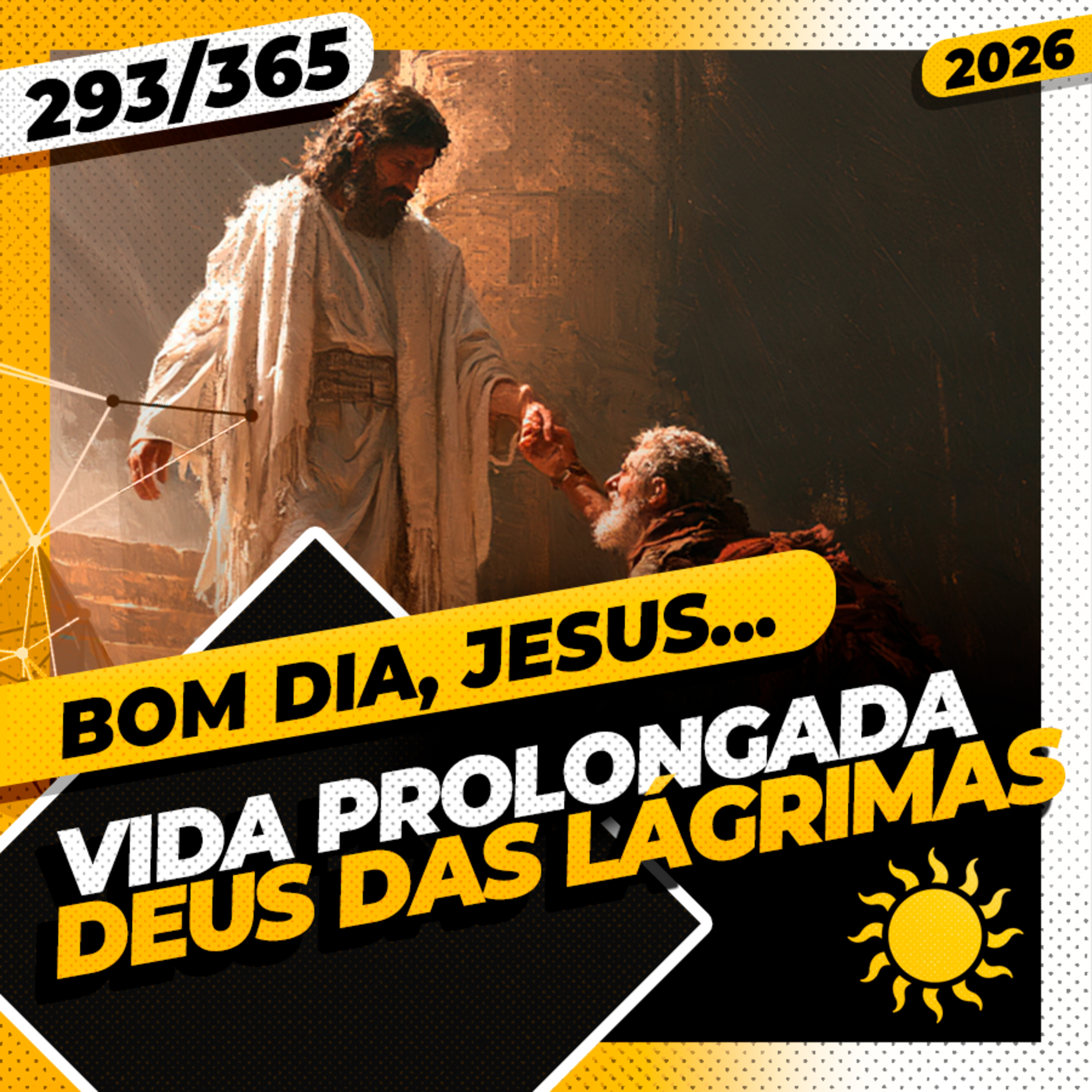 VIDA PROLONGADA: DEUS DAS LÁGRIMAS - Bom dia, Jesus! 293/365 (2026) episode artwork