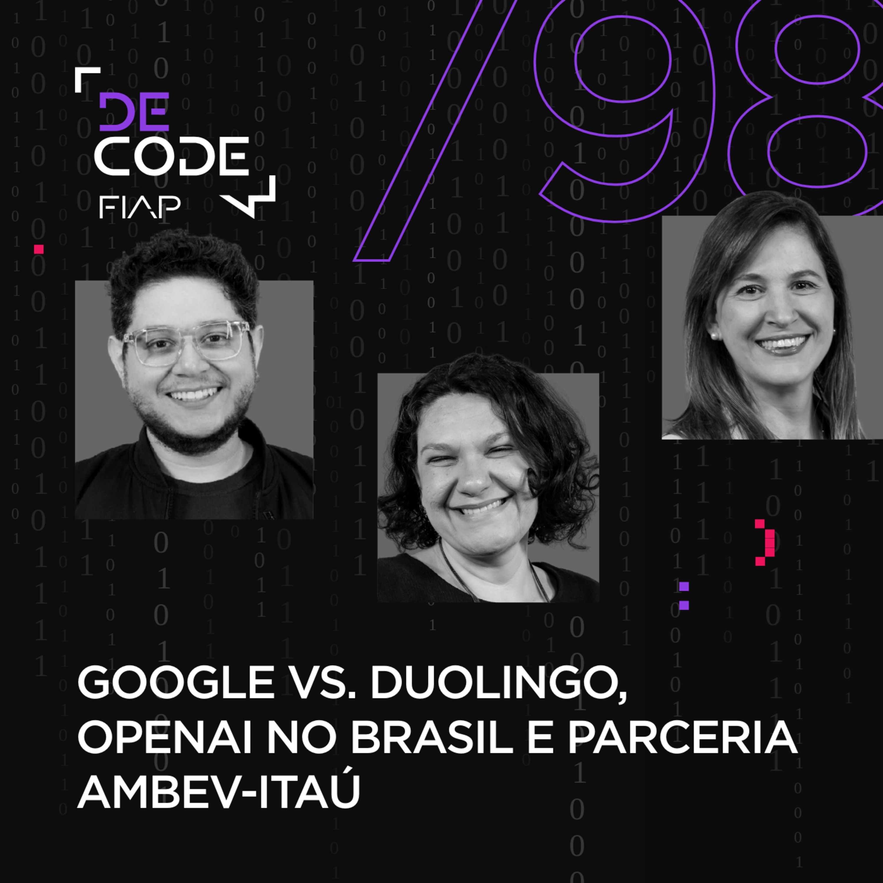 FIAP DECODE #98: Google vs. Duolingo, OpenAI no Brasil e parceria Ambev-Itaú