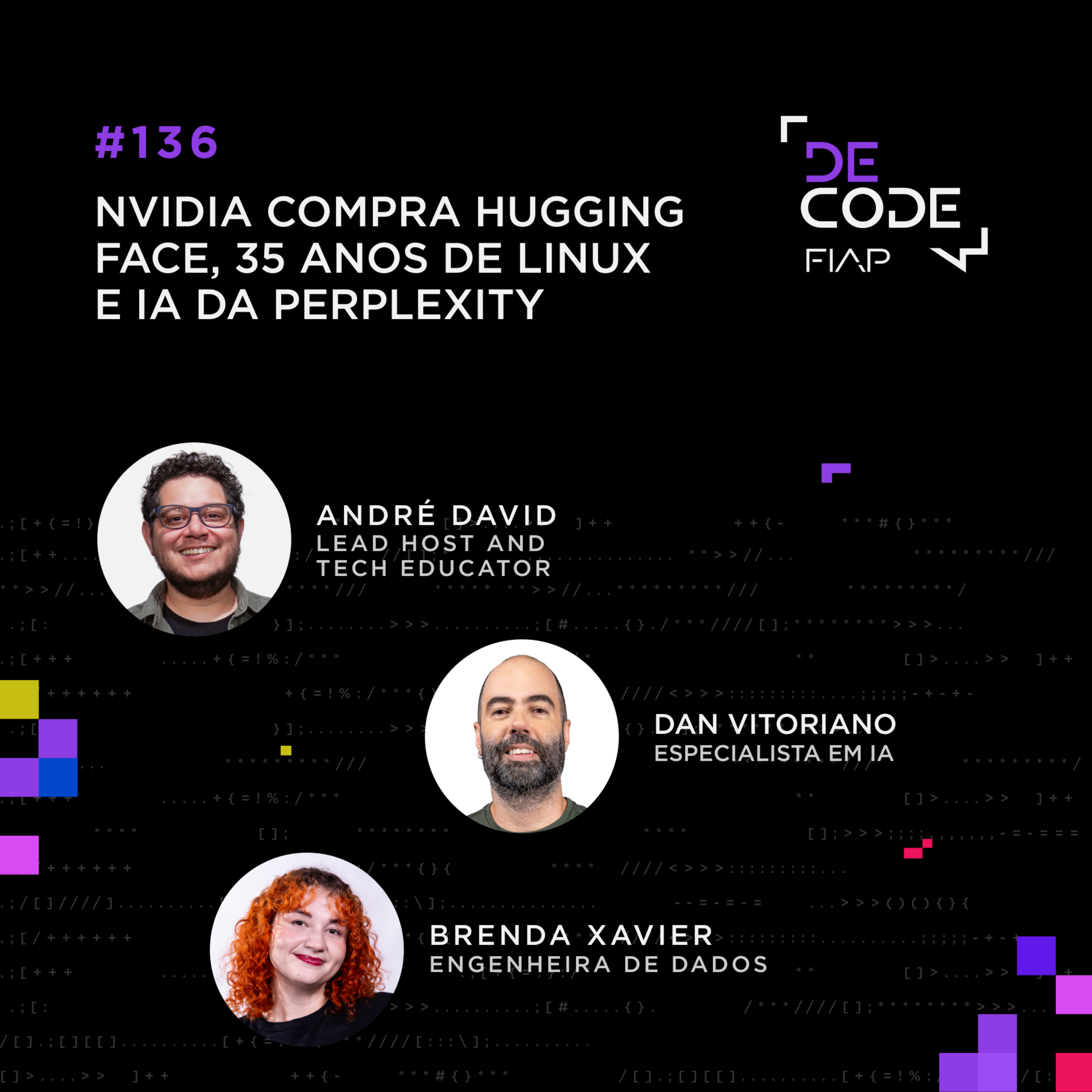 FIAP DECODE #136: Nvidia compra Hugging Face, 35 anos de Linux e IA da Perplexity