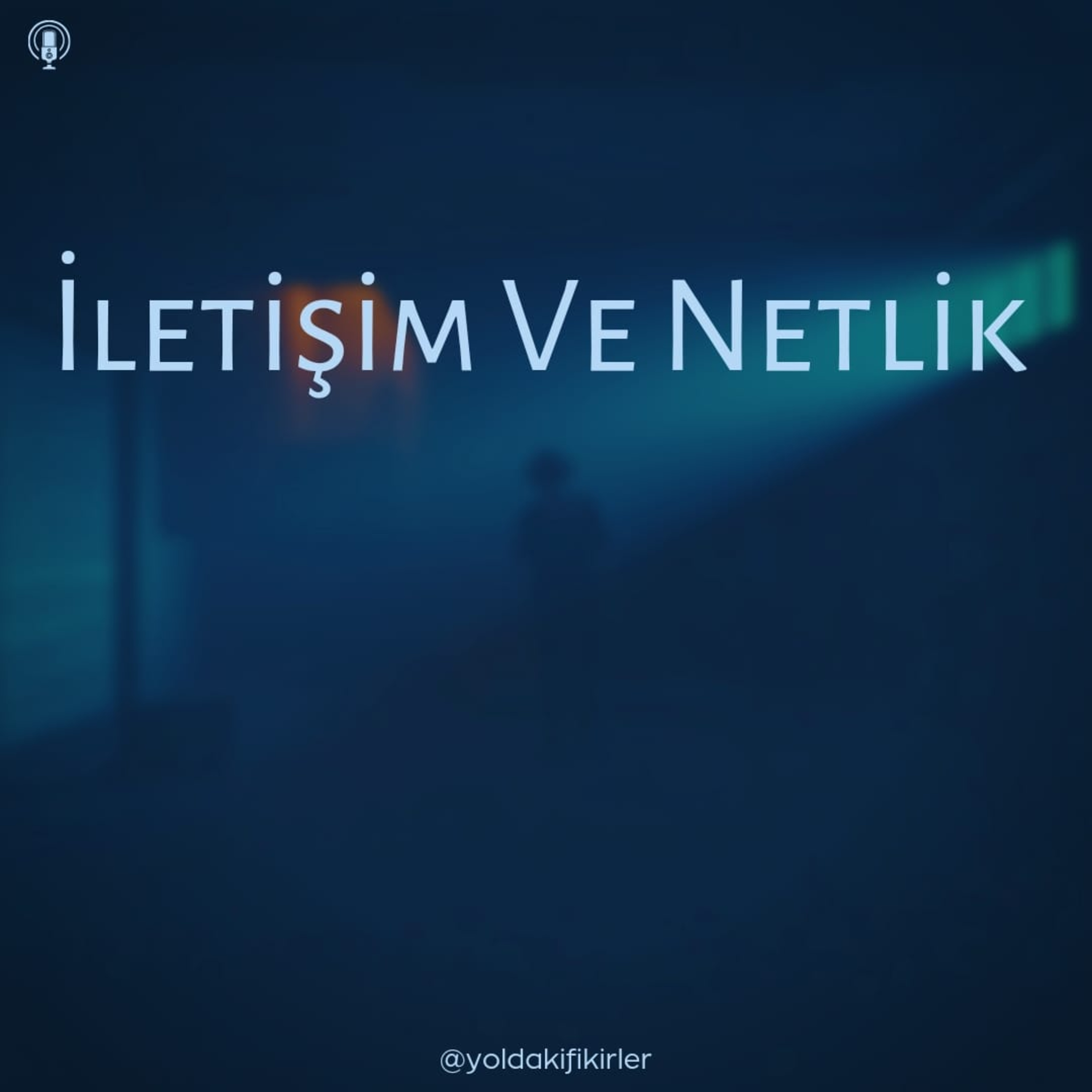40 - İletişim ve Netlik episode artwork