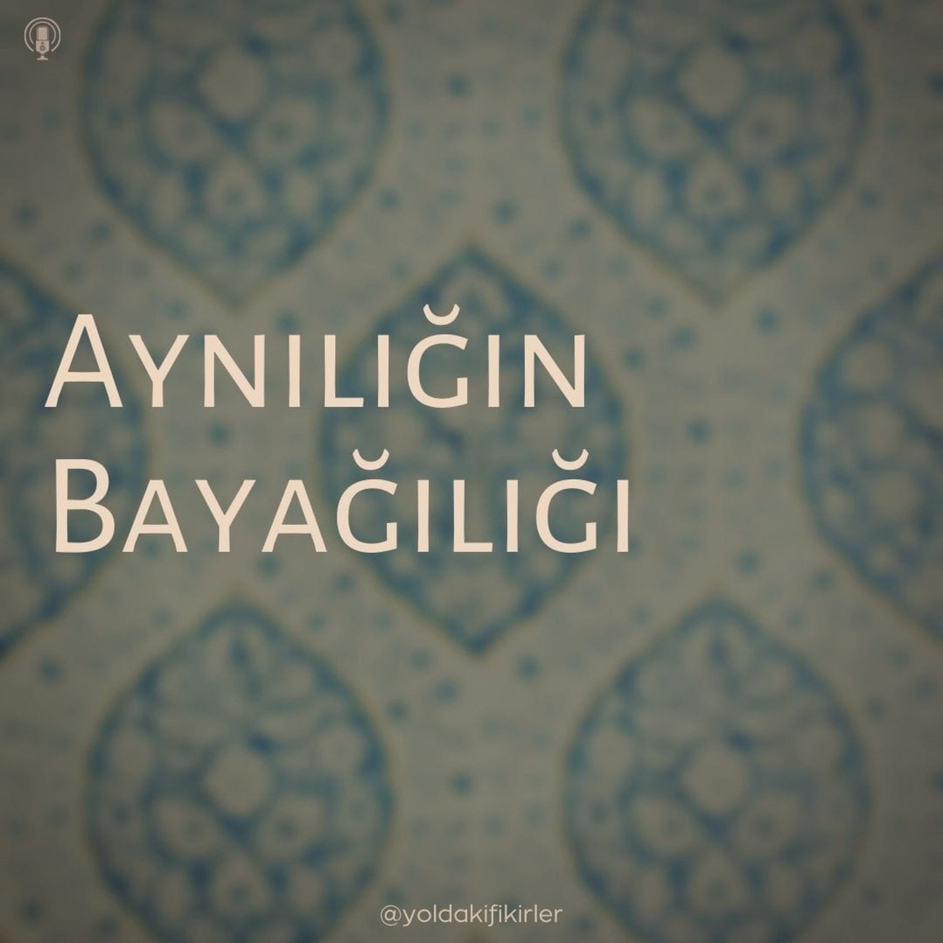 42 - Aynılığın Bayağılığı