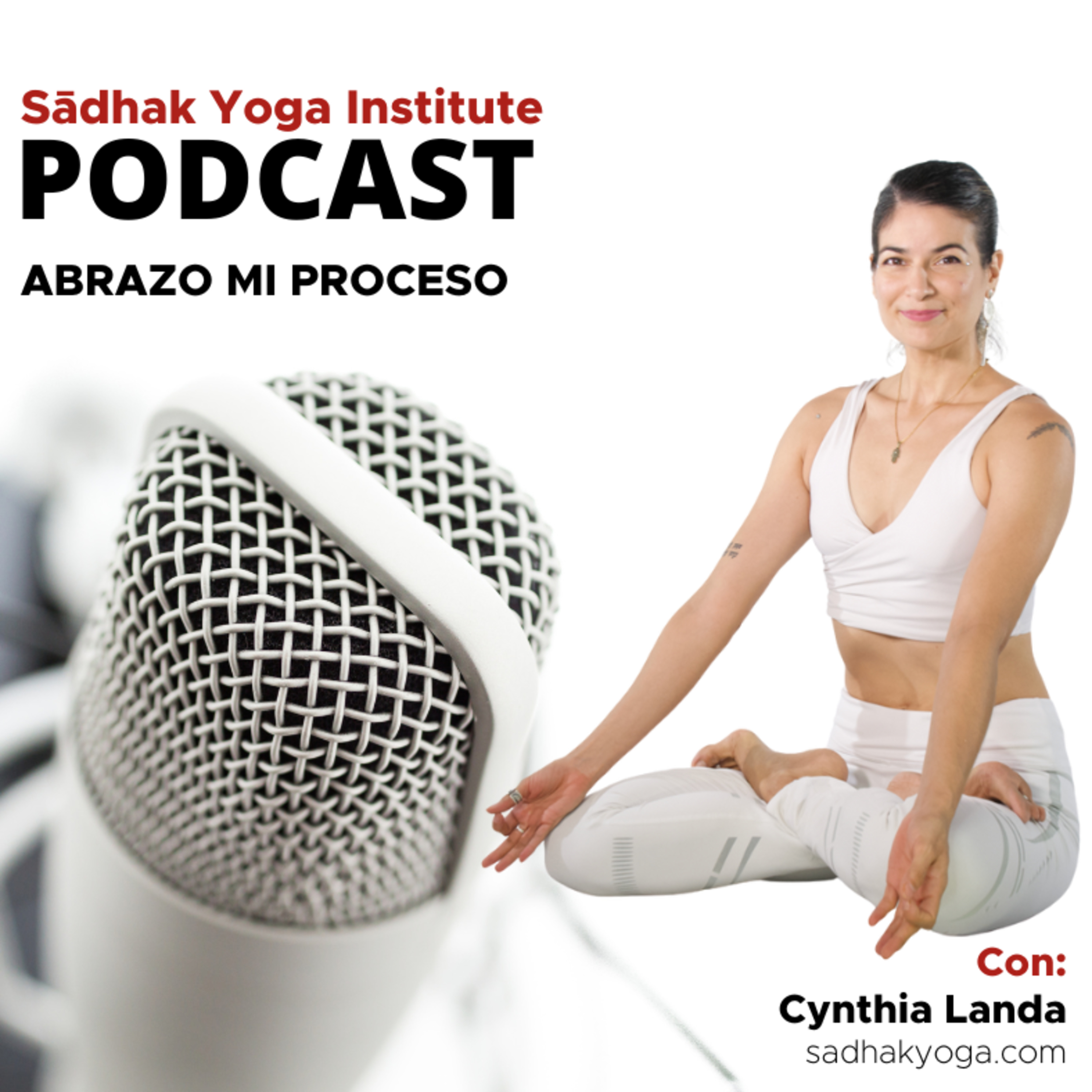 Transforma Mi Vida | El Podcast de Sadhak Yoga Institute