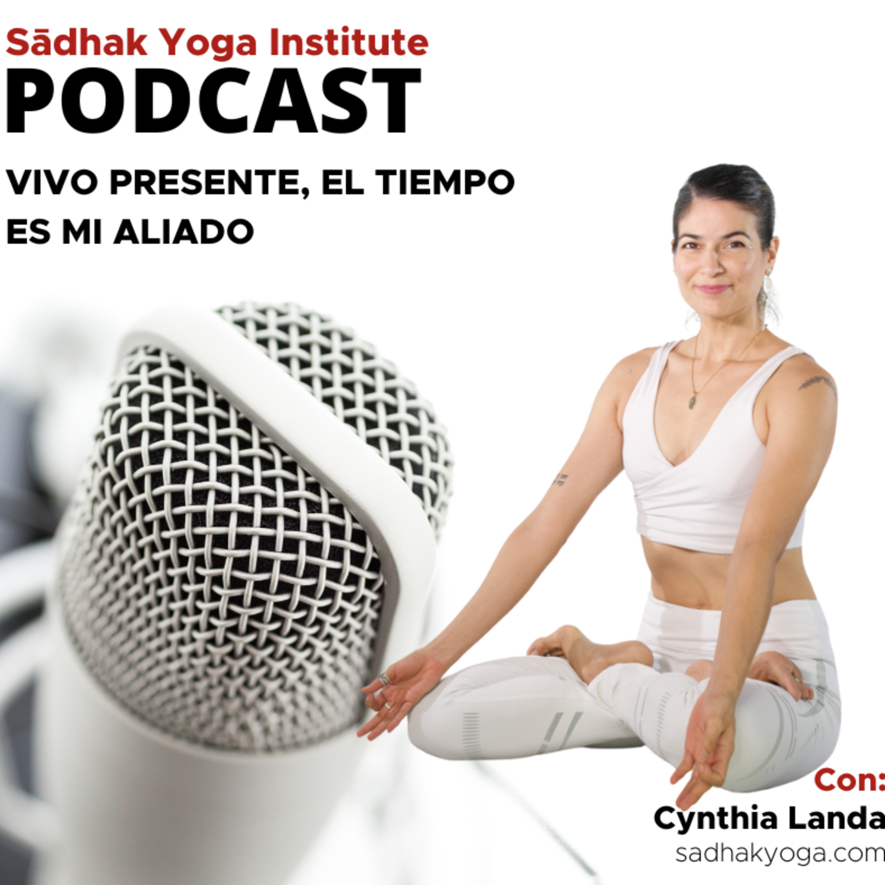 Transforma Mi Vida | El Podcast de Sadhak Yoga Institute