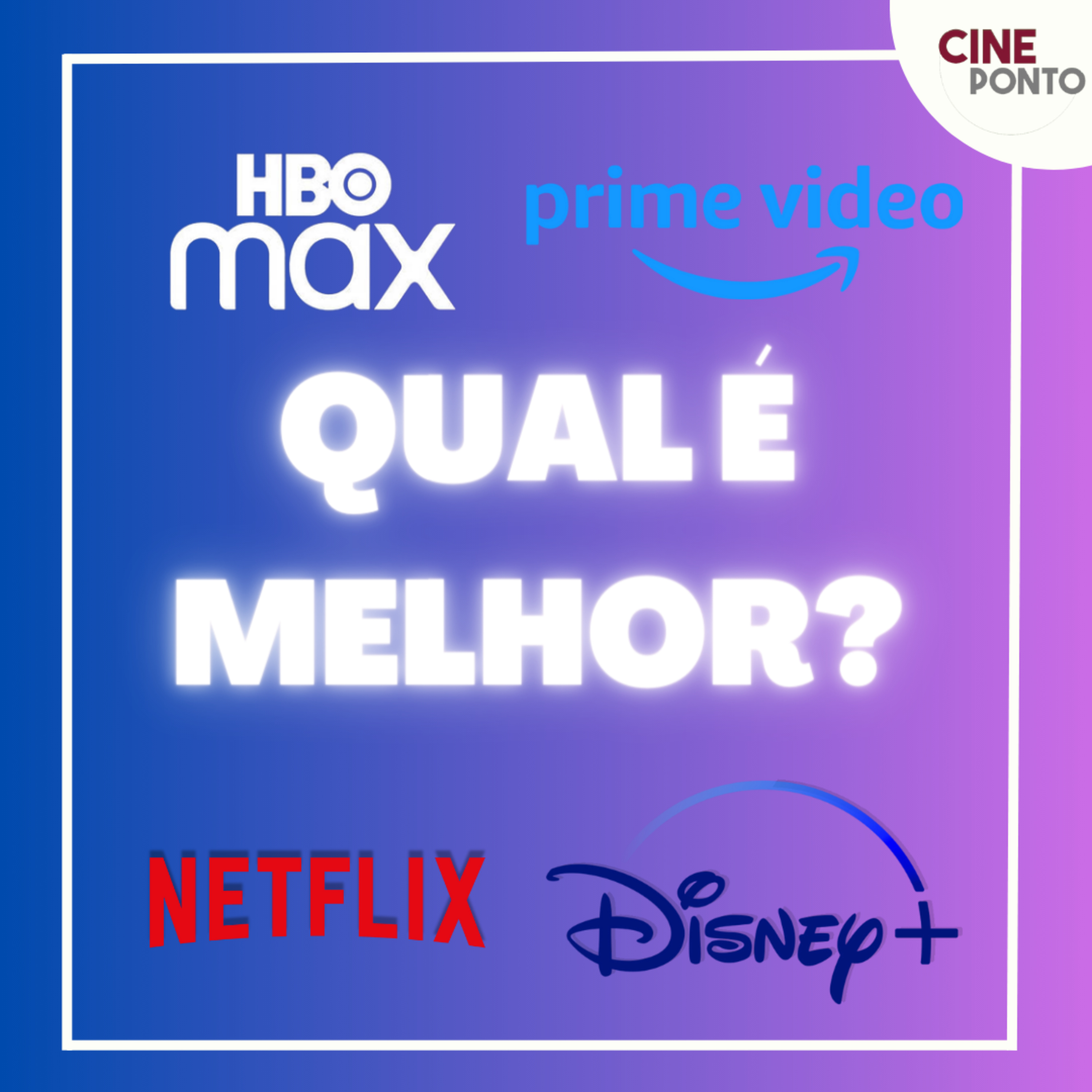 Guerra dos streamings: Netflix, HBO Max, Prime Video, Disney+... qual é o melhor? episode artwork