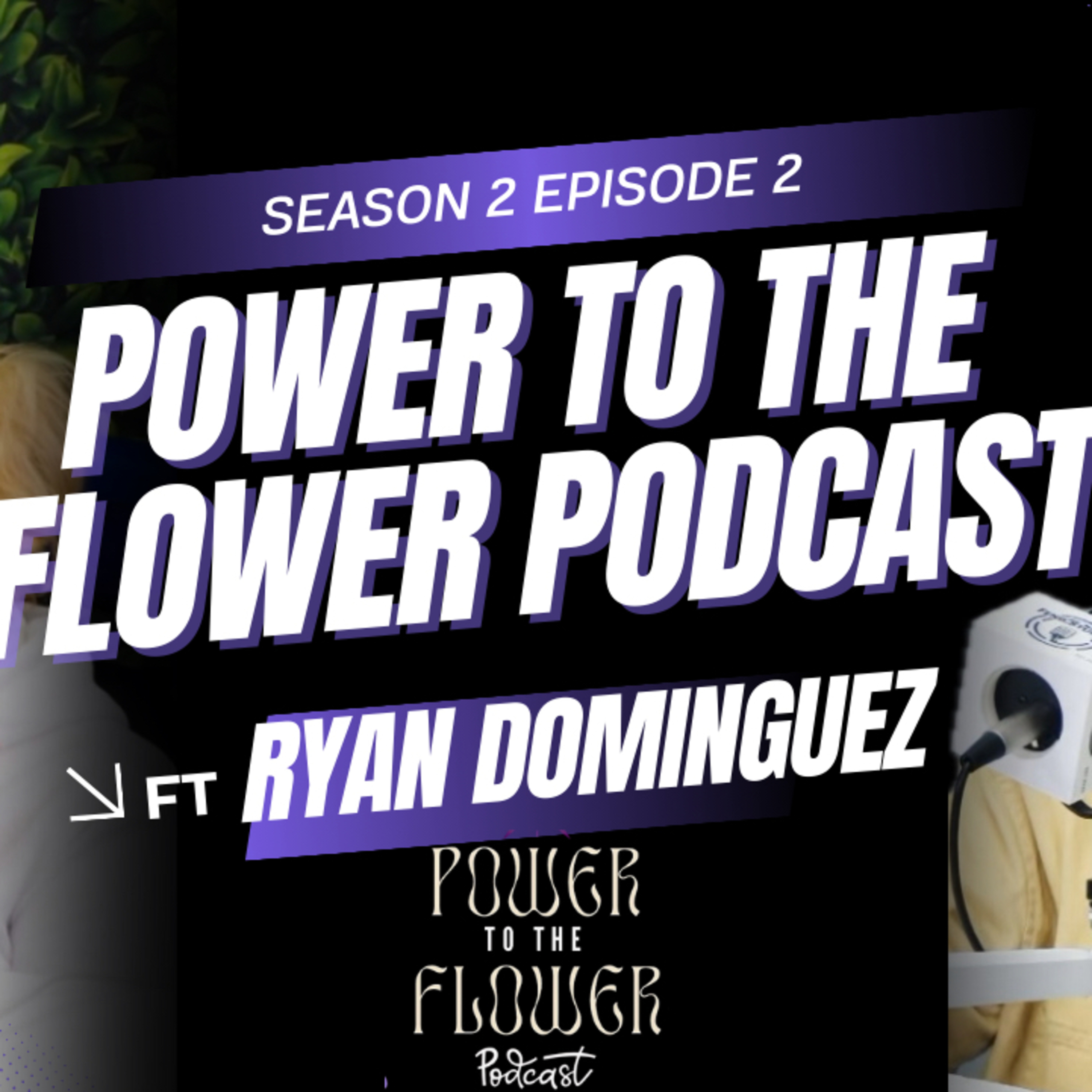 Power to the Flower Podcast