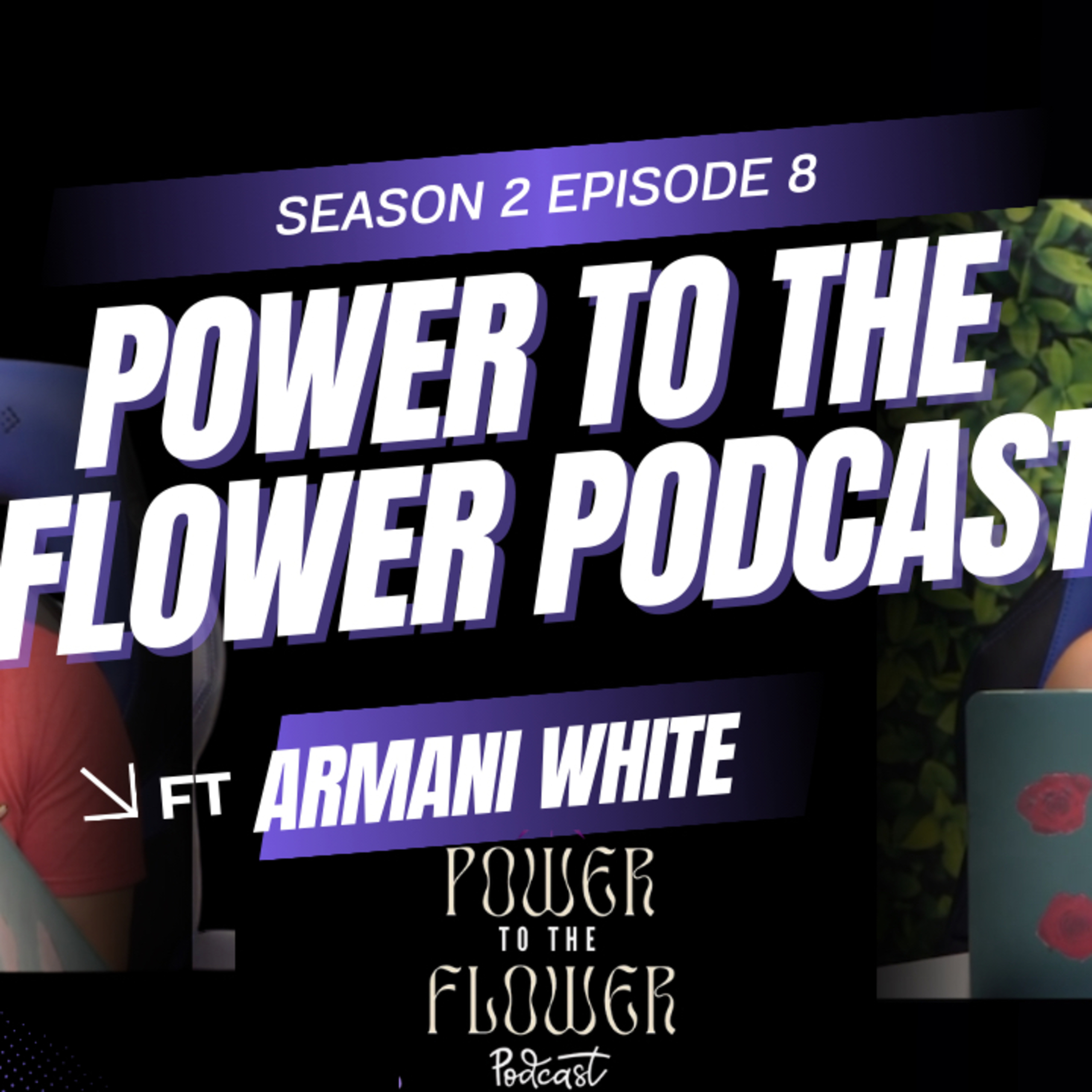 Power to the Flower Podcast
