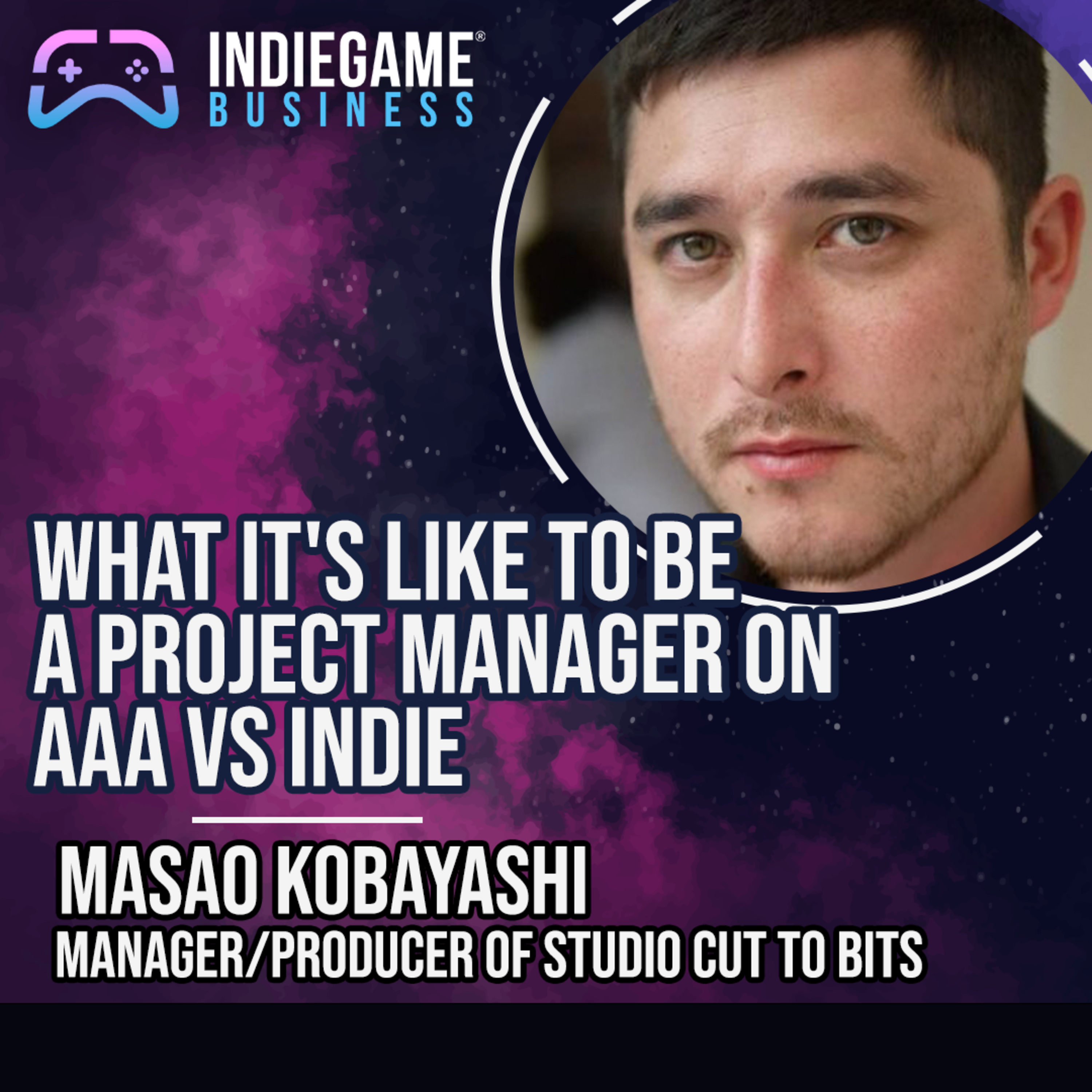 What it's Like to be a Project Manager on AAA vs. Indie episode artwork