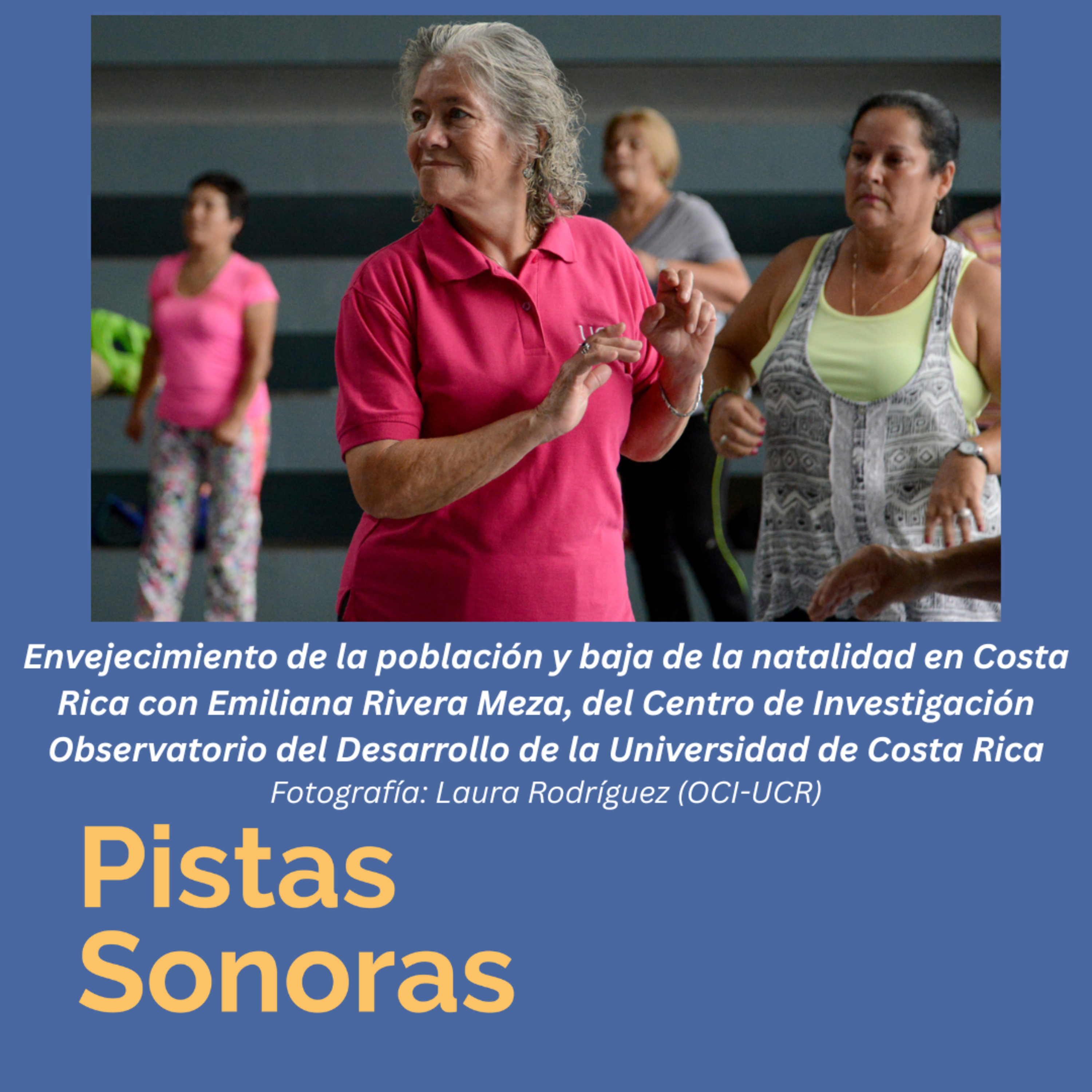 Envejecimiento de la población en Costa Rica con Emiliana Rivera Meza