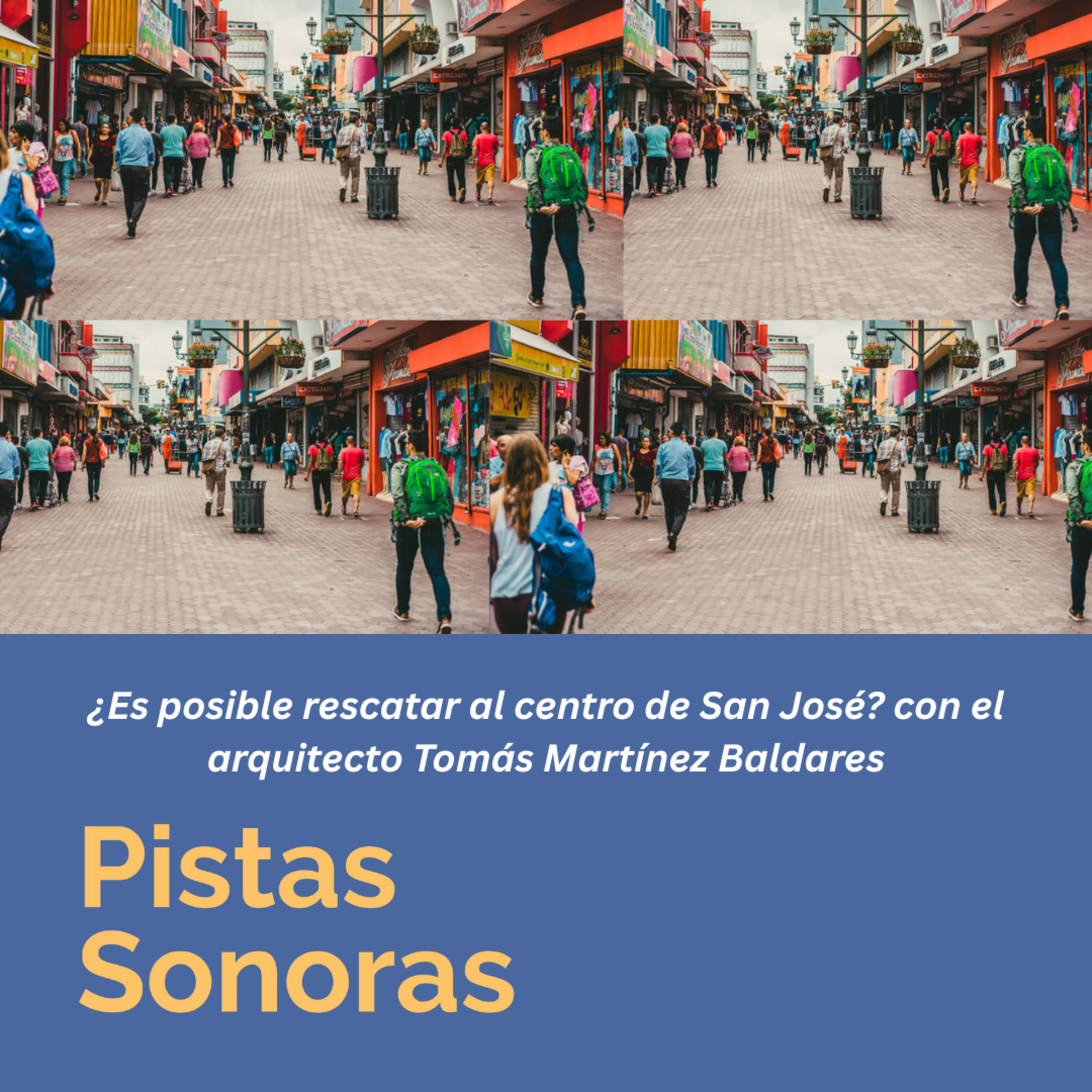 ¿Es posible rescatar al centro de San José? con el arquitecto Tomás Martínez Baldares-27-09-2025