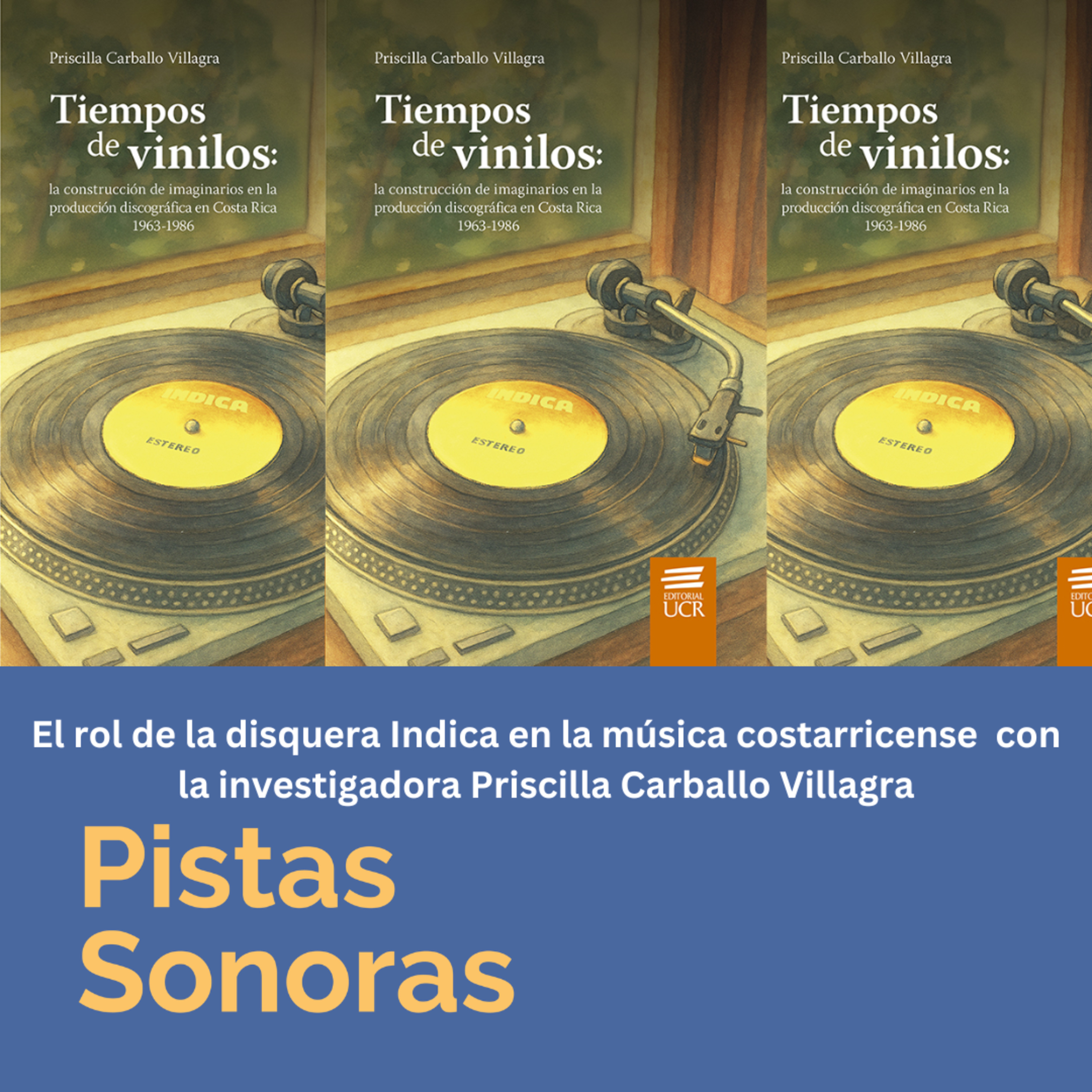 El rol de la disquera Indica en la música costarricense con la investigadora Priscilla Carballo Villagra-28-03-2026