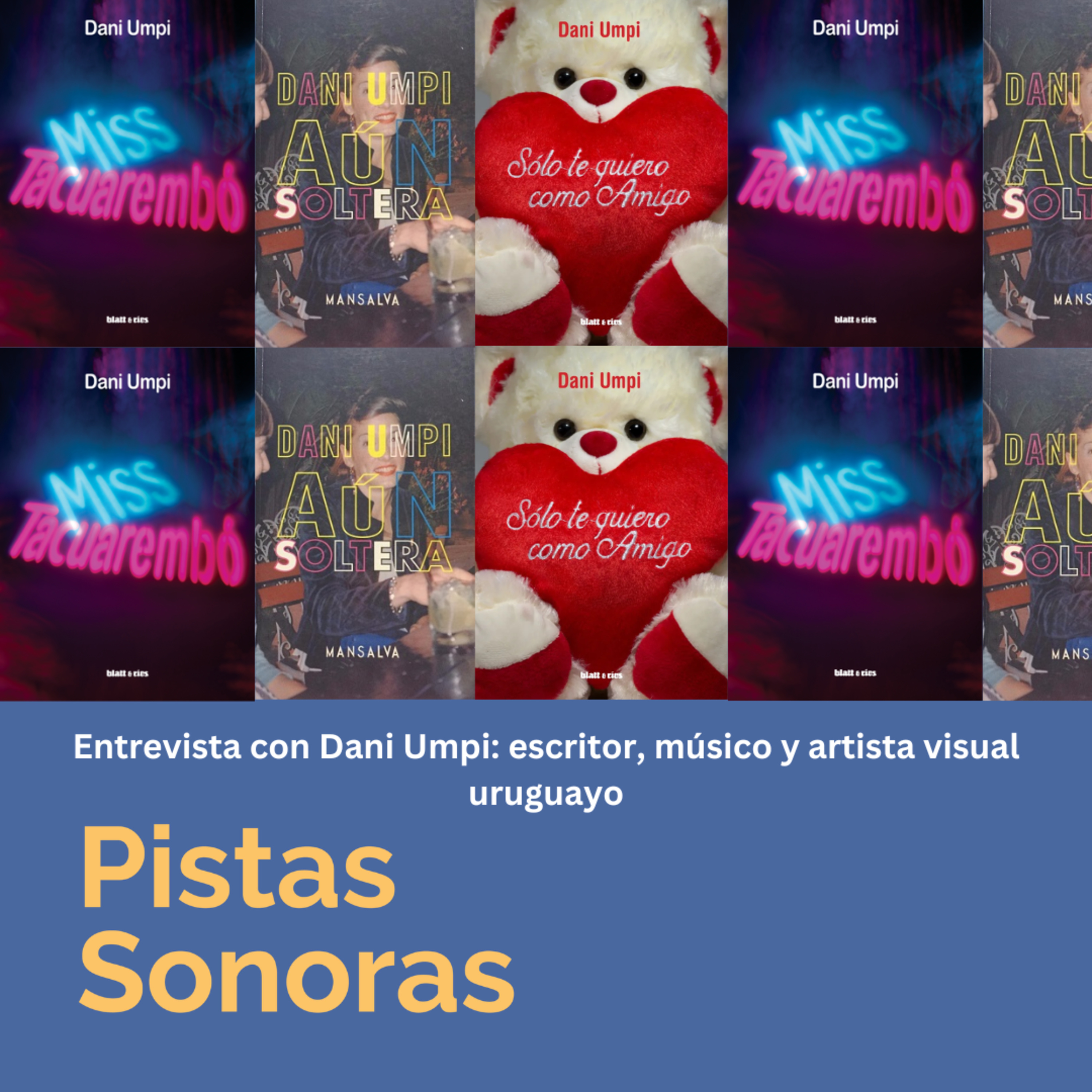 Entrevista con Dani Umpi, escritor, músico y artista plástico uruguayo-25-04-2026