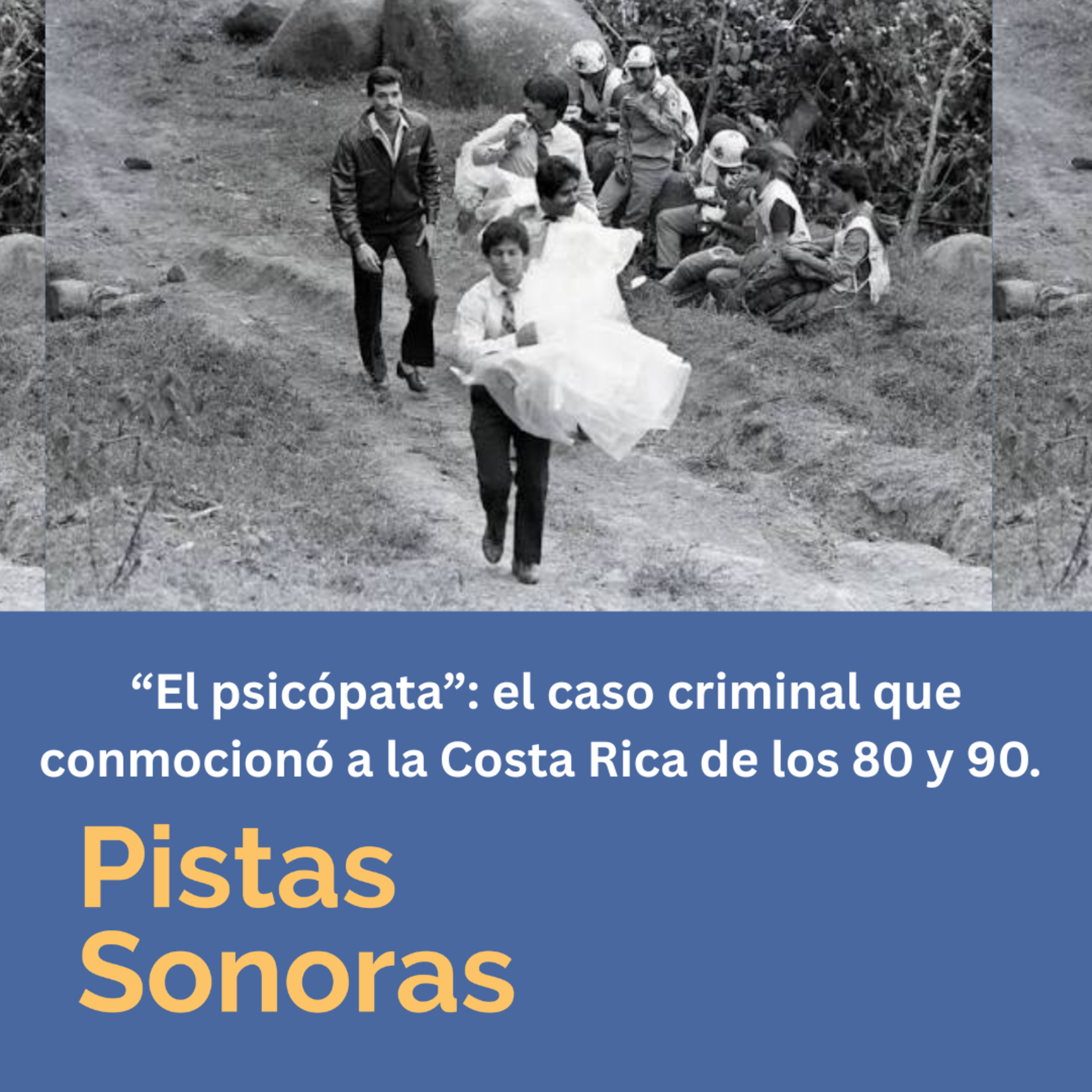 “El psicópata”: el caso criminal que conmocionó a la Costa Rica de los 80 y 90.  episode artwork