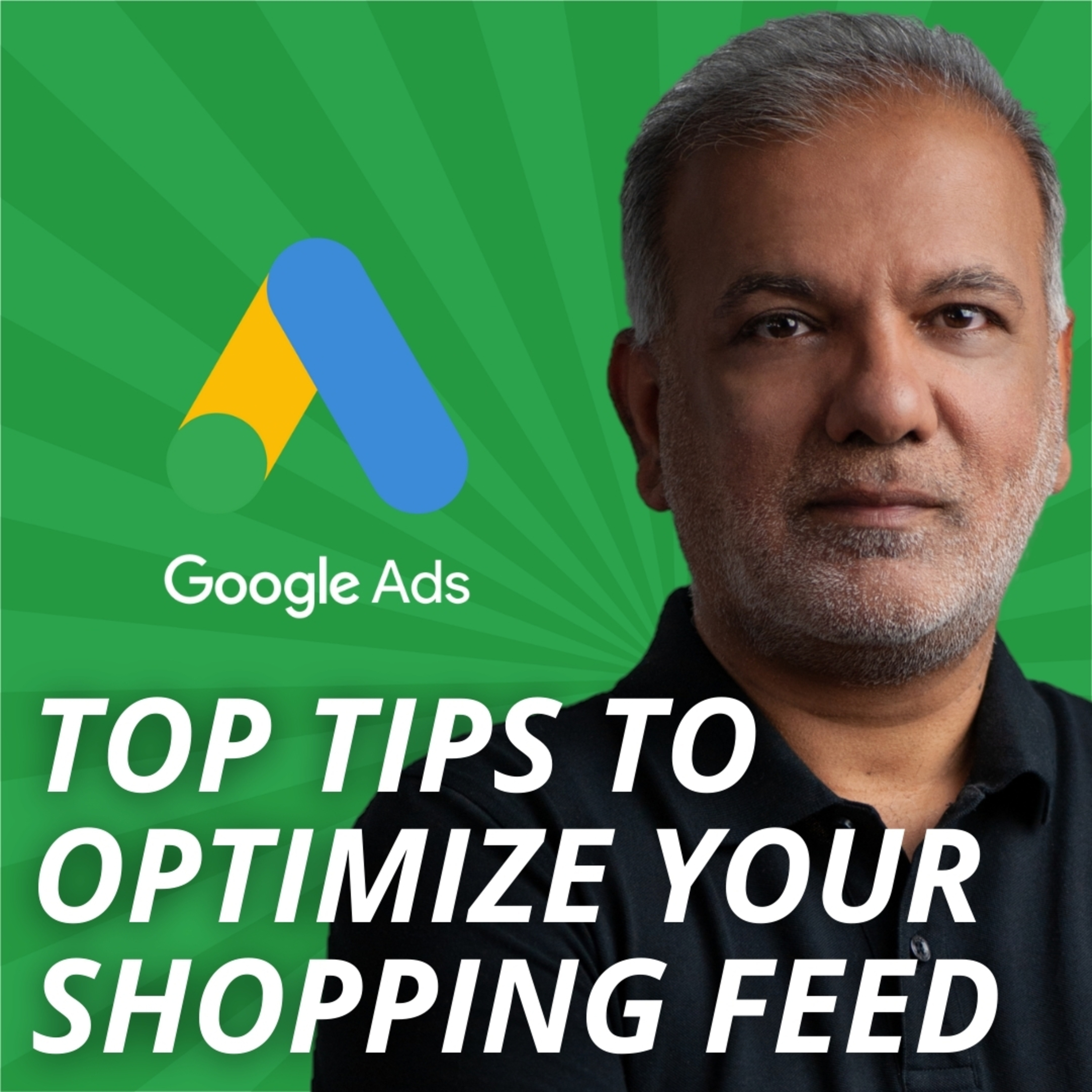 Google Shopping Feed Optimization Tips - How To Optimize Your Google Ads Shopping Feed episode artwork