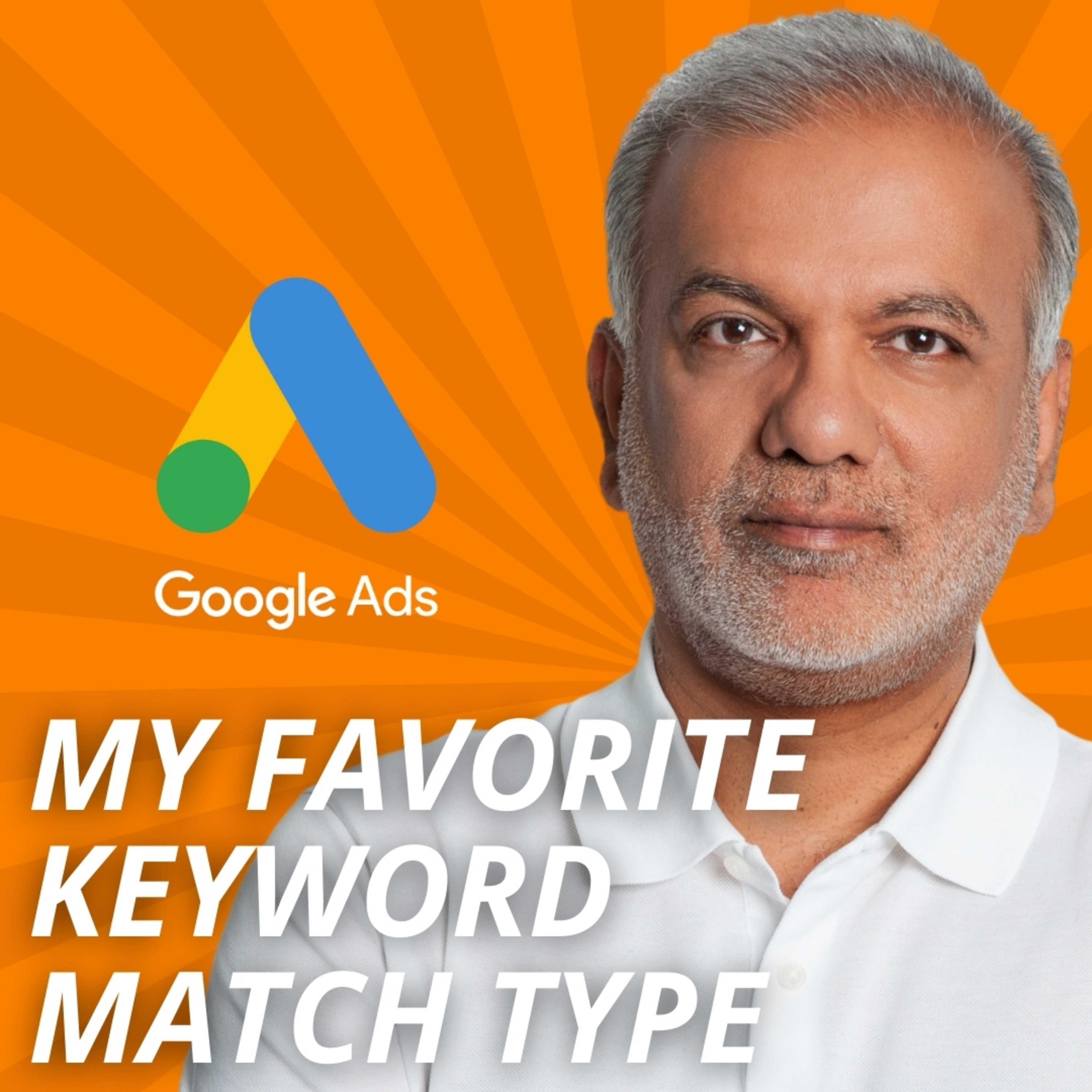Google Ads Keyword Match Types Explained - What's Your Favourite Google Ads Keyword Match Type? episode artwork