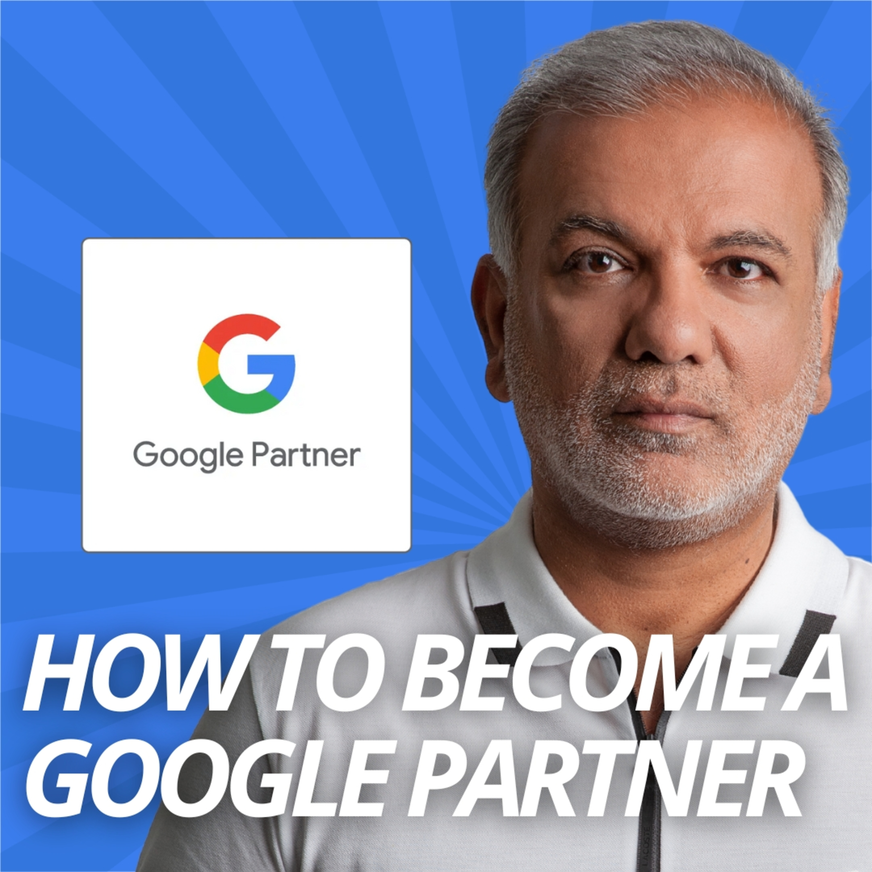 How To Become A Google Partner Agency - How To Become A Google Ads Partner episode artwork