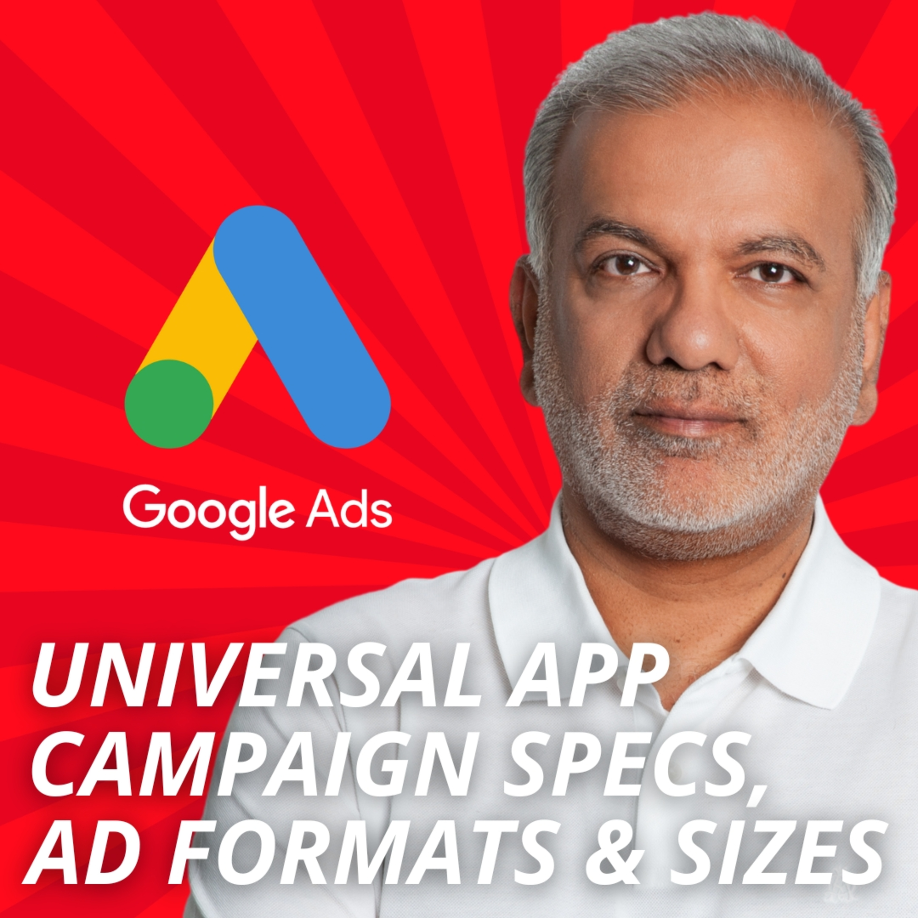 Google Ads Universal App Campaign (UAC) Specifications: Ad Formats, Sizes, and Best Practices episode artwork