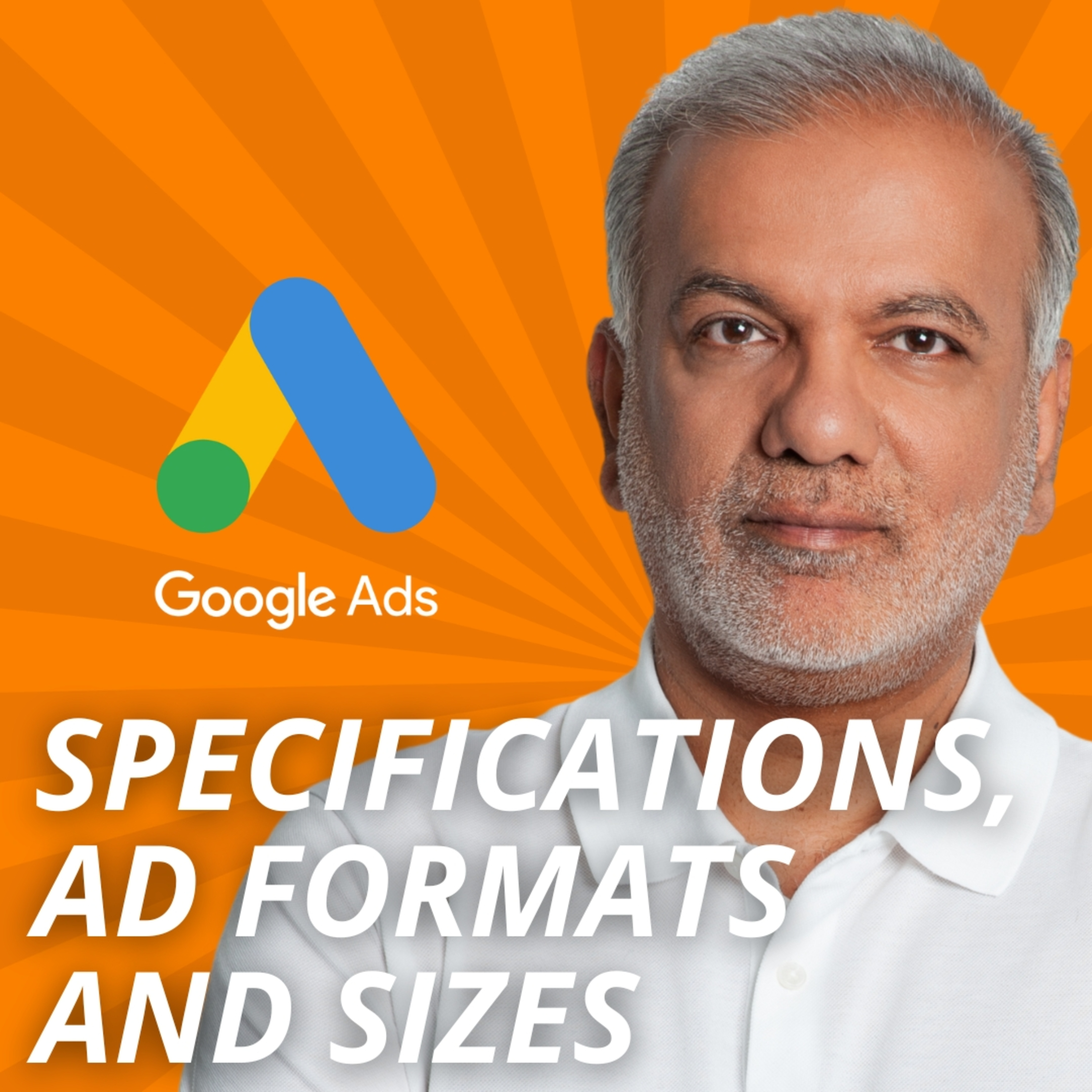 Google Ads Specifications: Ad Formats, Sizes, And Best Practices 2024 episode artwork