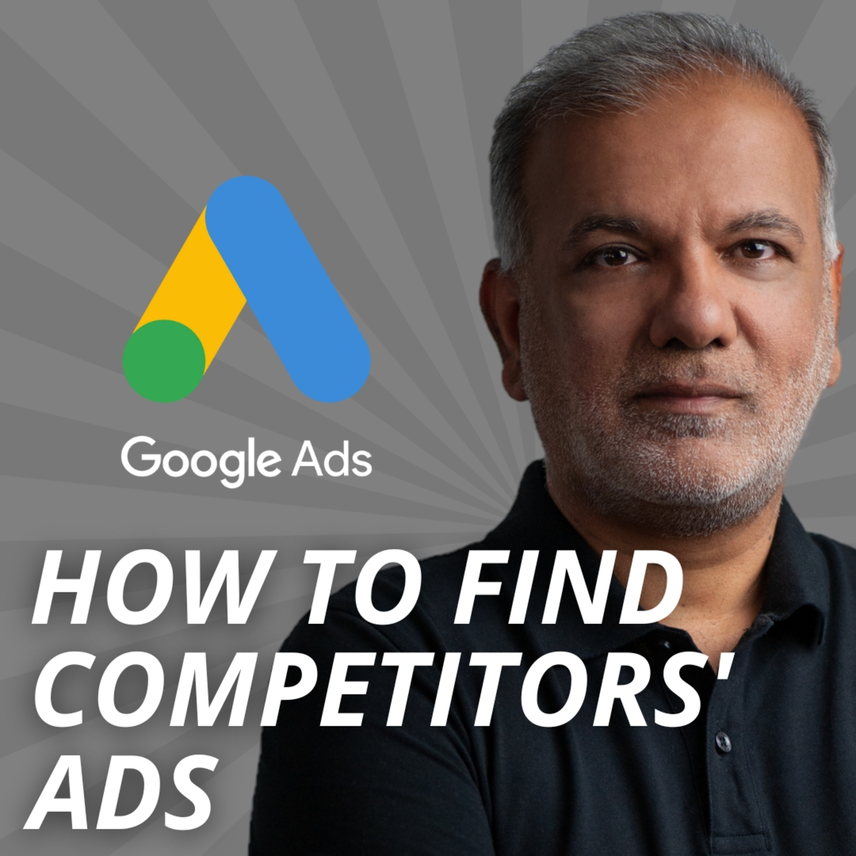 How To Find Competitors' Google Ads | How To See Your Competitors' Google Ads episode artwork