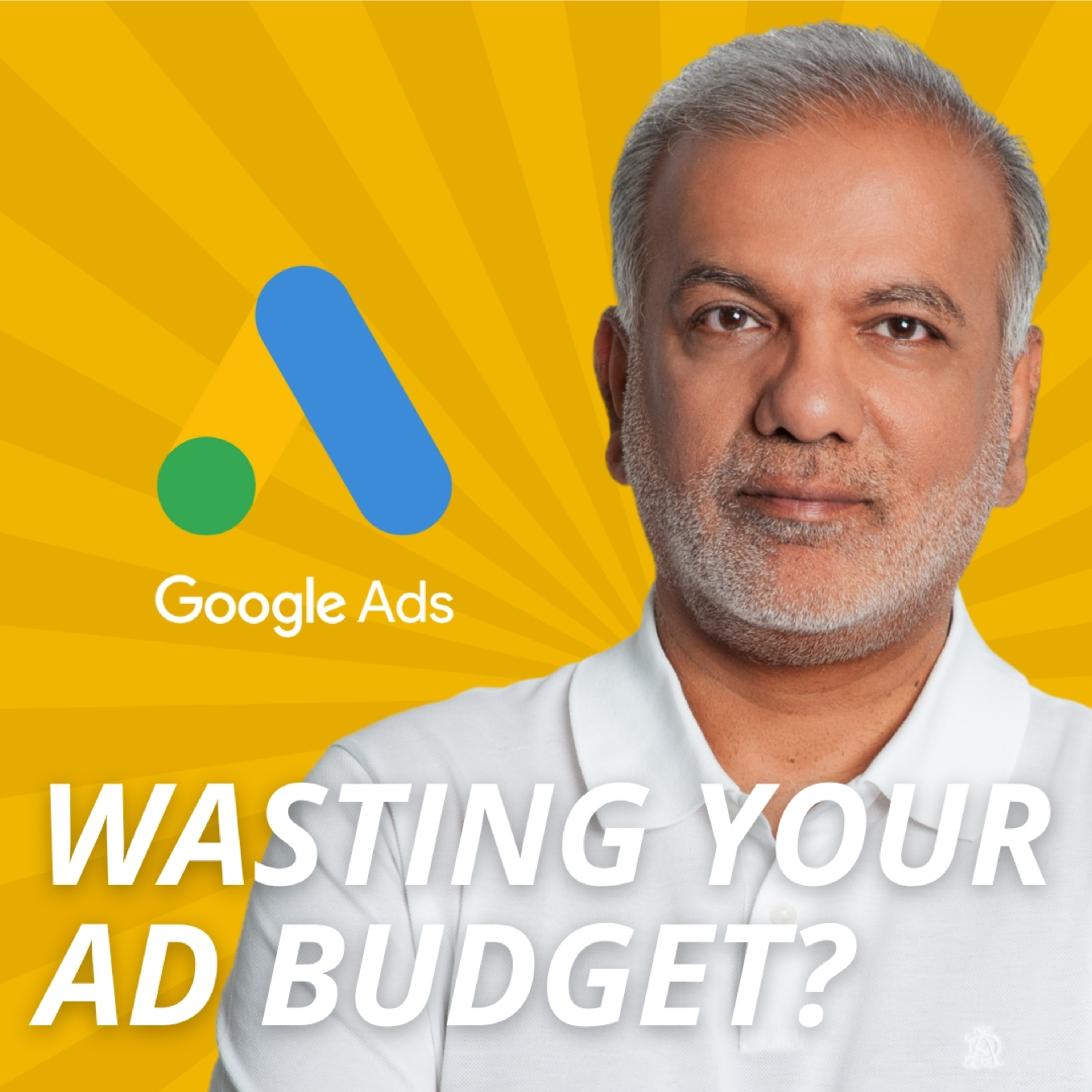 Google Ads Podcast - 7 Essential Tips To Stop Wasting Your Google Ads Budget And Boost ROI episode artwork