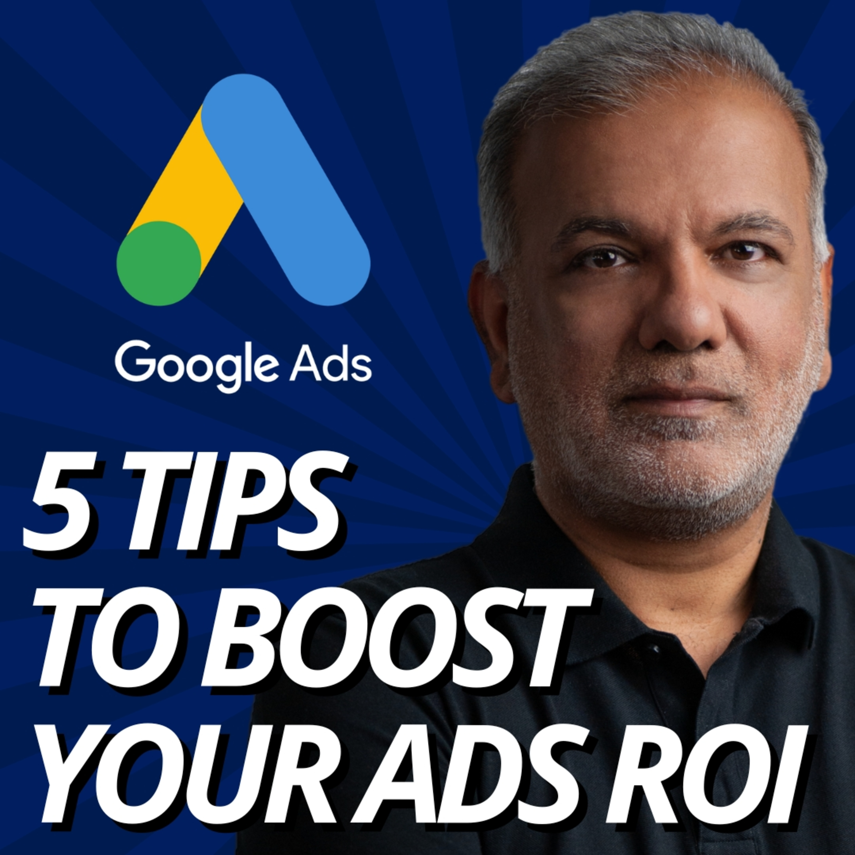 How To Increase ROI On Google Ads - Boost Your Google Ads ROI With These 5 Expert Tips episode artwork