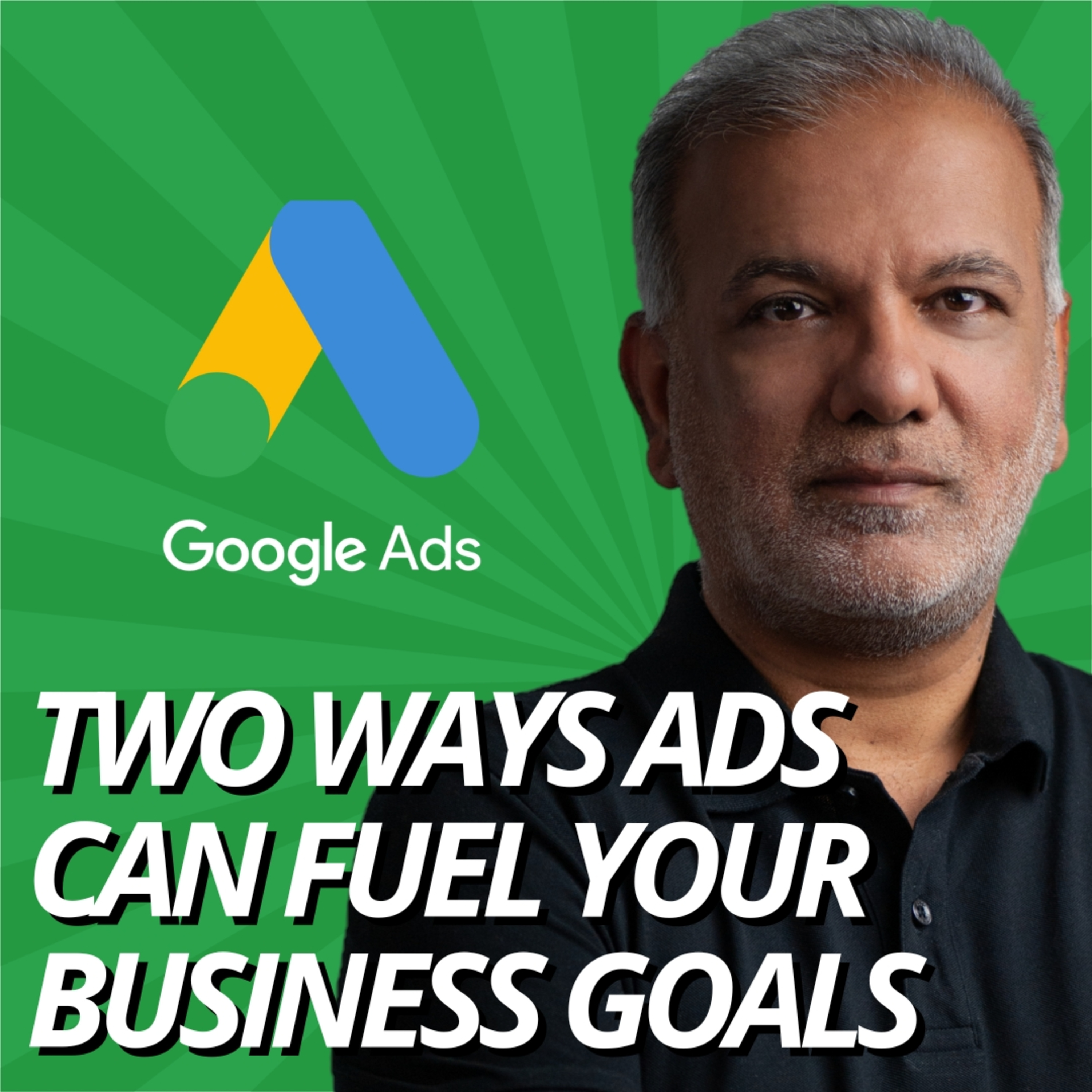 What Are Two Ways In Which Google Ads Can Fuel Your Business Goals? episode artwork