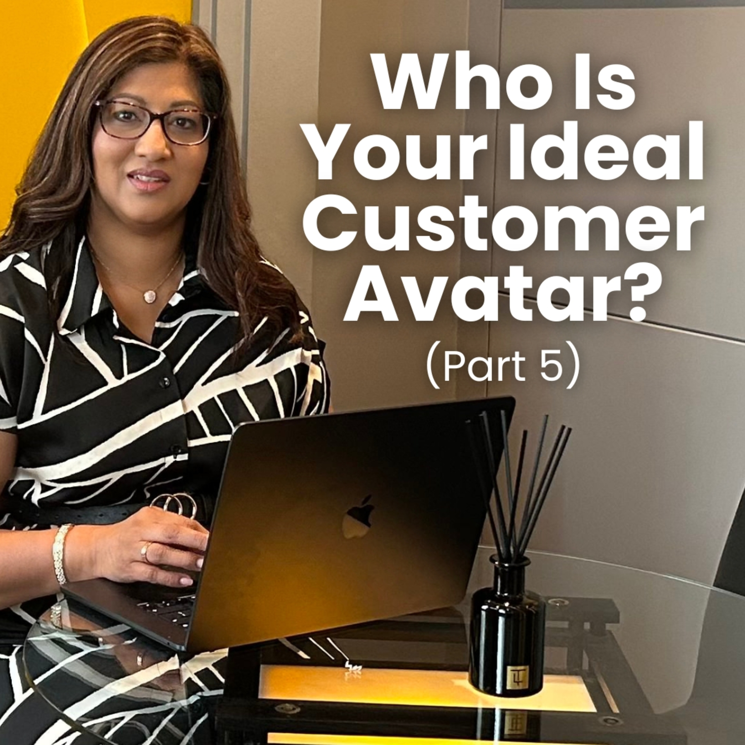 Part 5 - Who Is Your Ideal Customer Avatar? | What Is An Ideal Customer Avatar? episode artwork