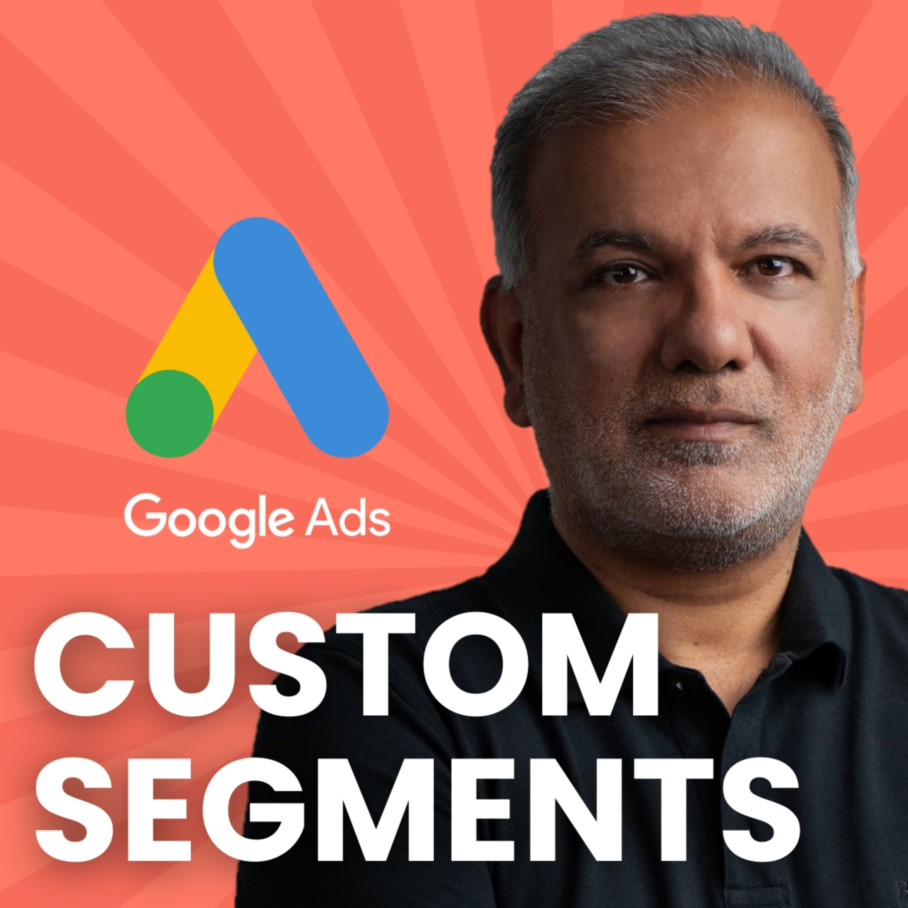Google Ads Custom Segments - Which Targeting Option Is Best For Influencing Consideration? episode artwork