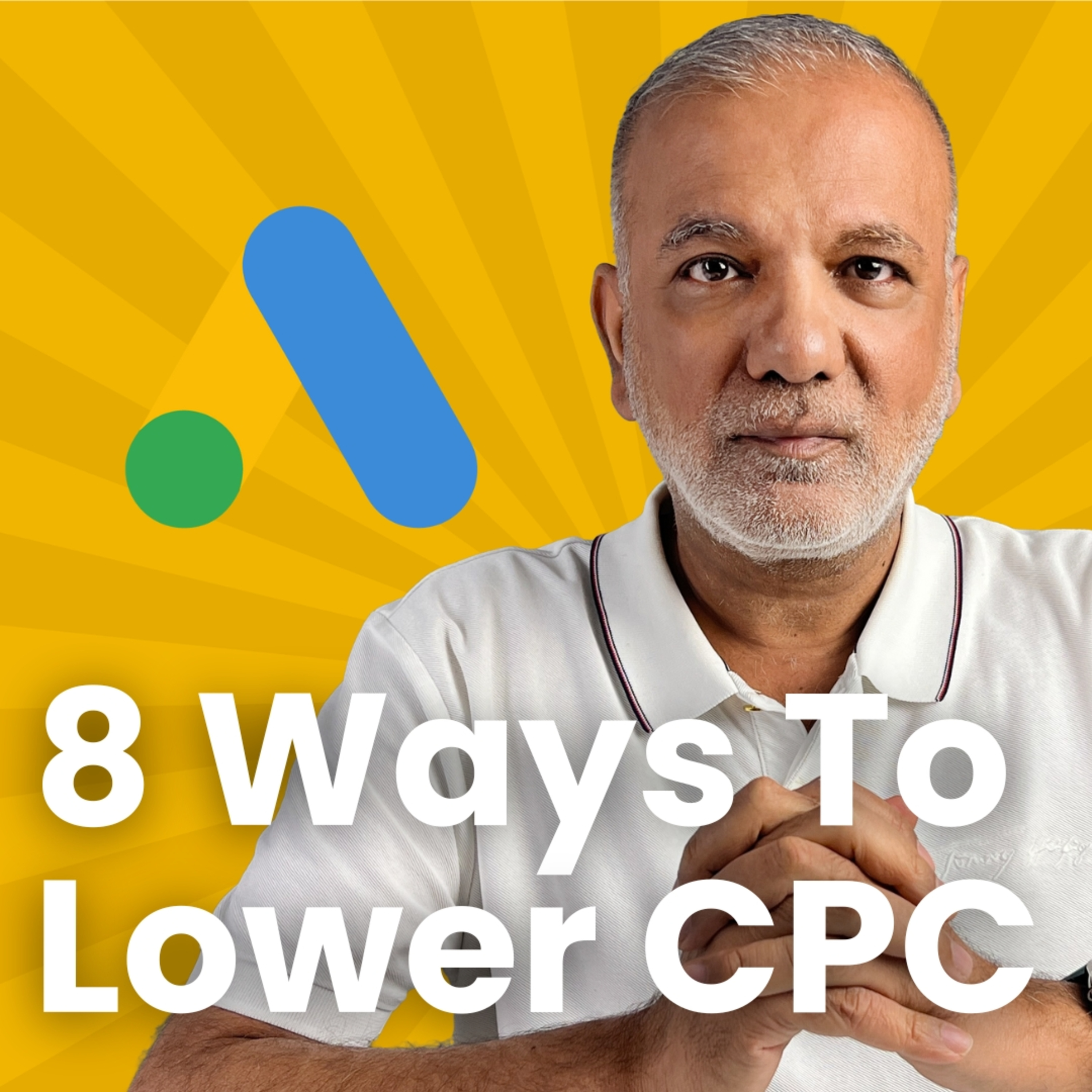 How To Lower Google Ads CPC - 8 Ways To Lower Google Ads CPC episode artwork