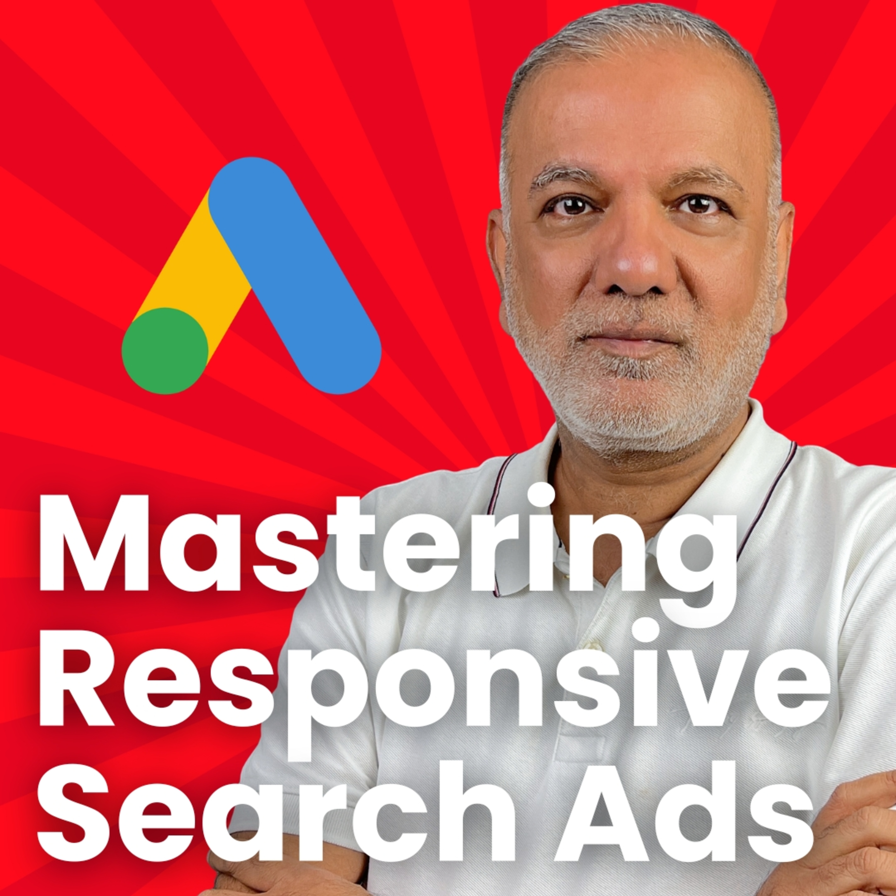 Google Ads Responsive Search Ads: Mastering The Fundamentals Of Responsive Search Ads (RSAs) episode artwork