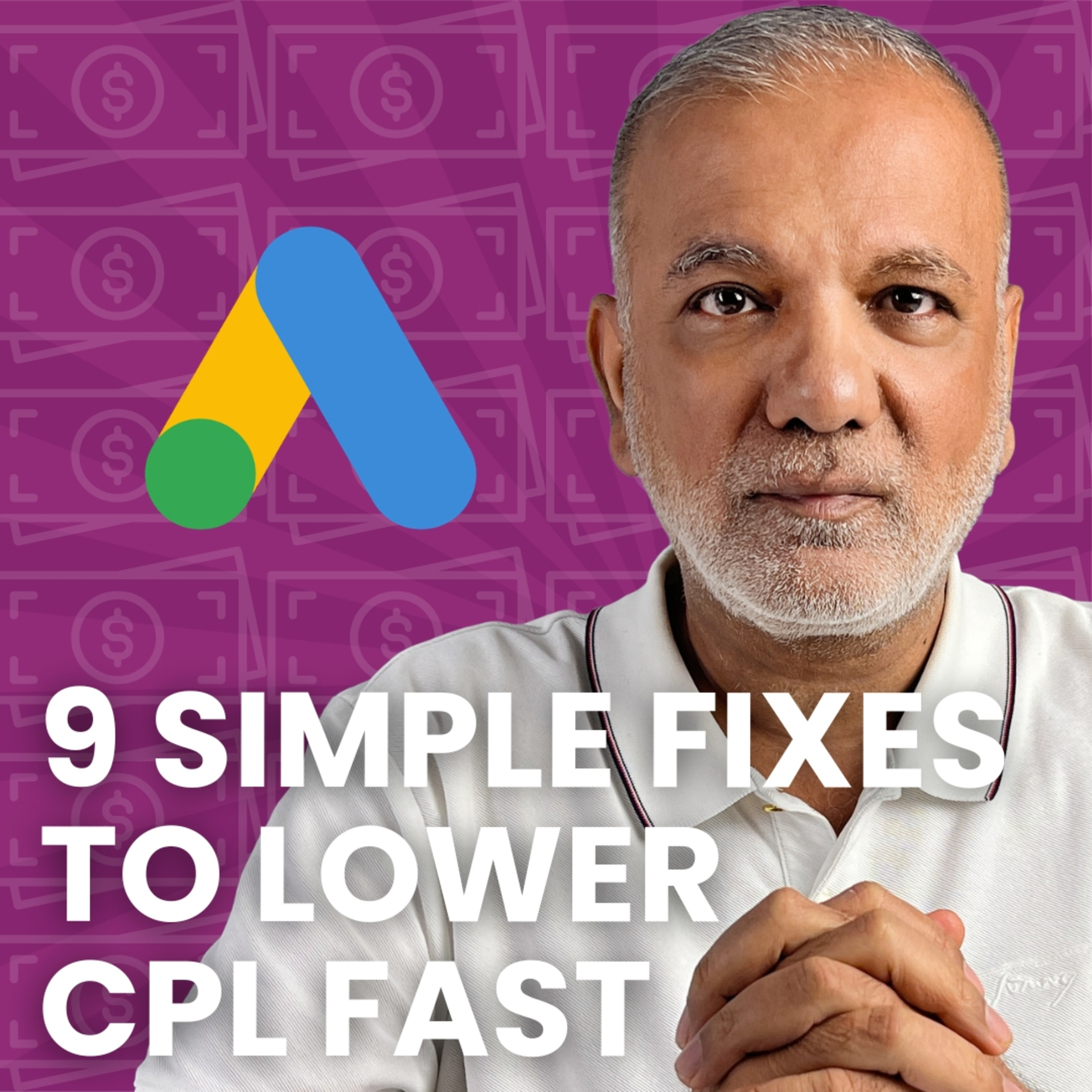 9 Practical Google Ads Tweaks That Lower Your Cost Per Lead in 30 Days episode artwork