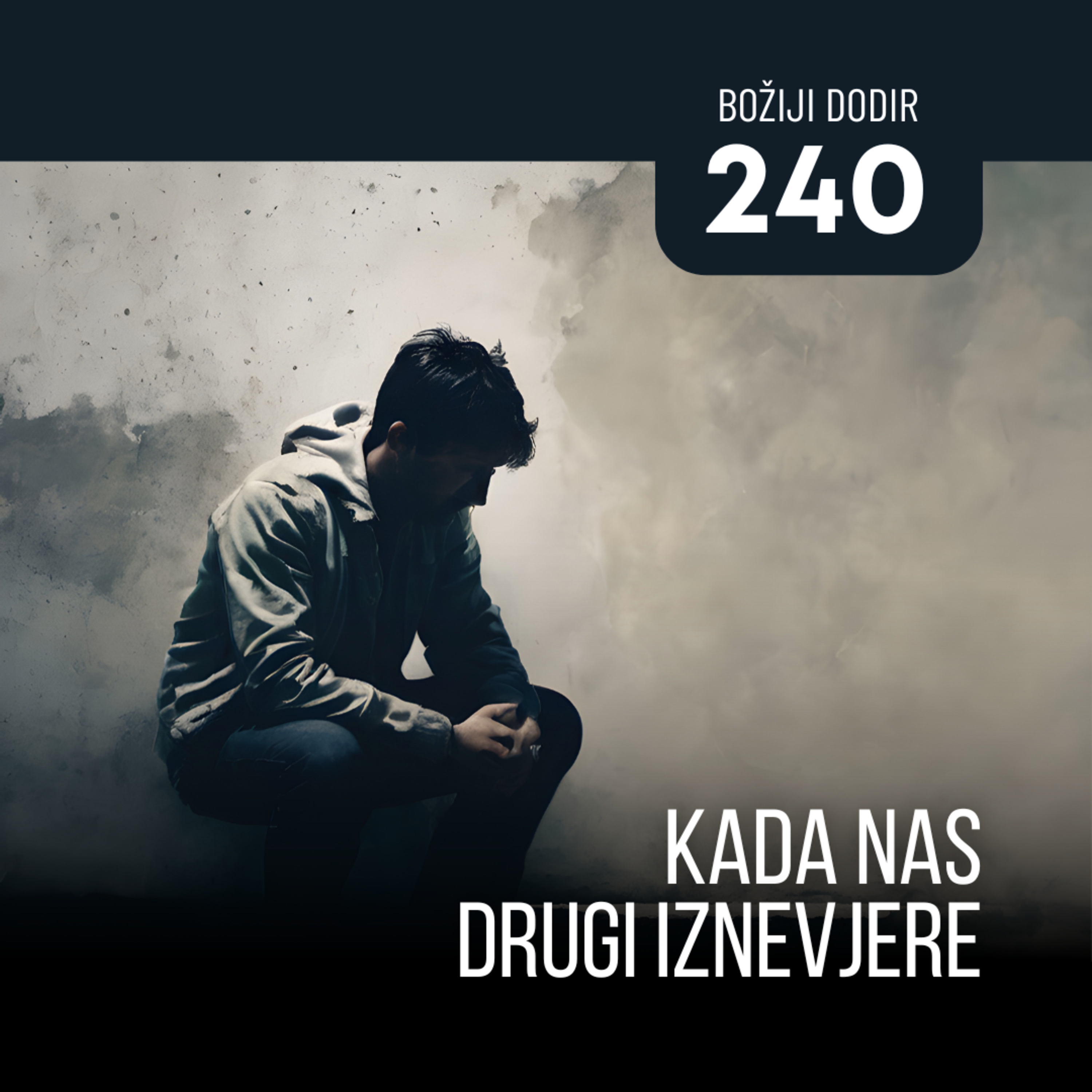 240 BD - Kada nas drugi iznevjere