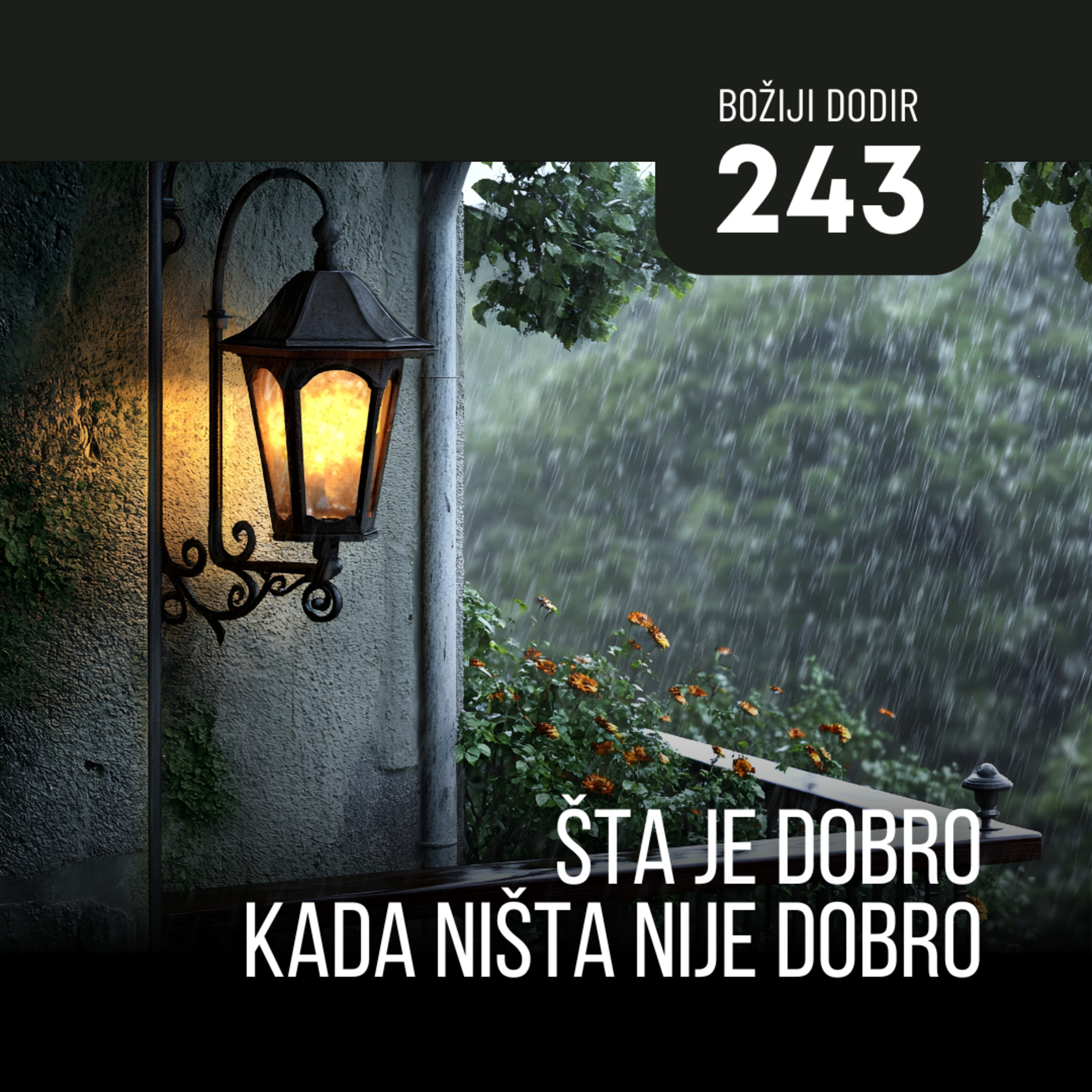 243 BD - Šta je dobro kada ništa nije dobro