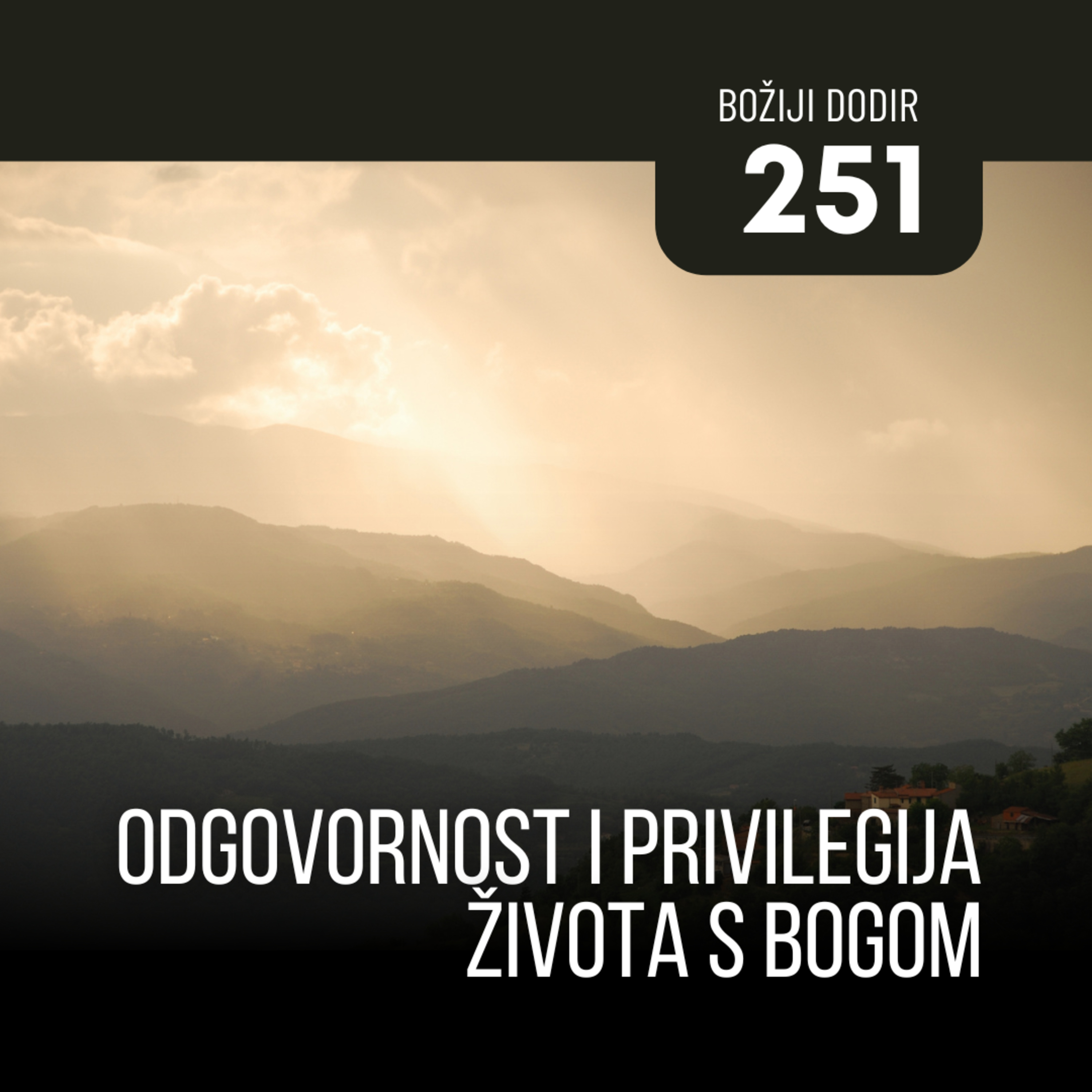 251 BD - Odgovornost i privilegija života s Bogom