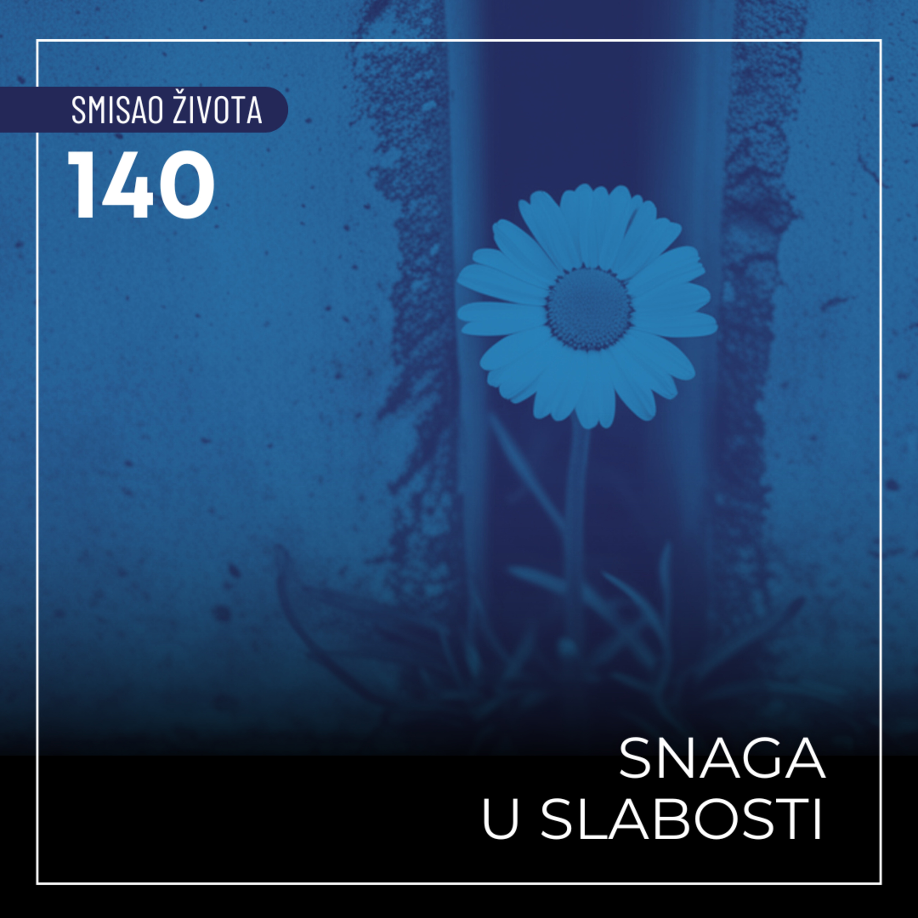 140 SŽ - Snaga u slabosti episode artwork