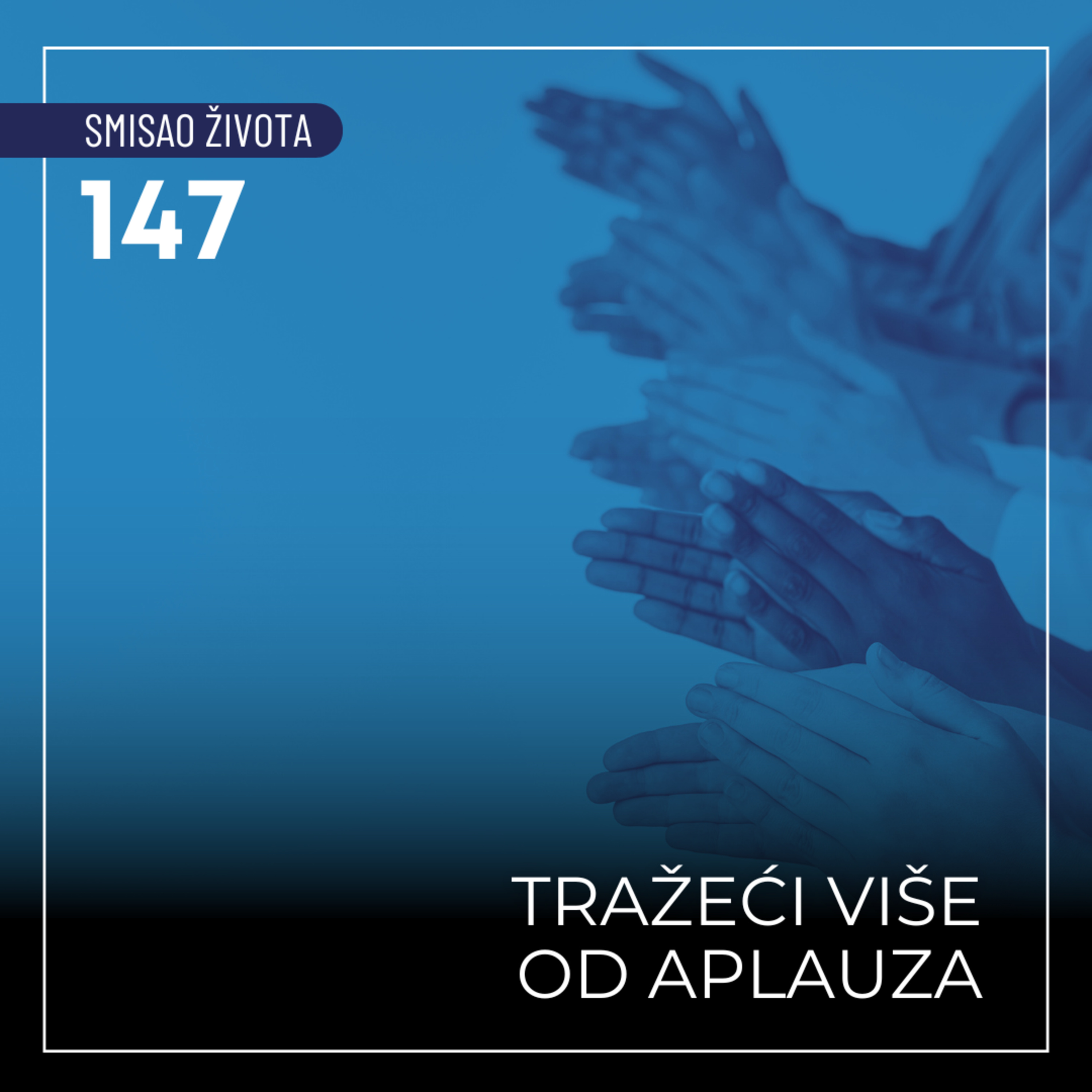147 SŽ - Tražeći više od aplauza