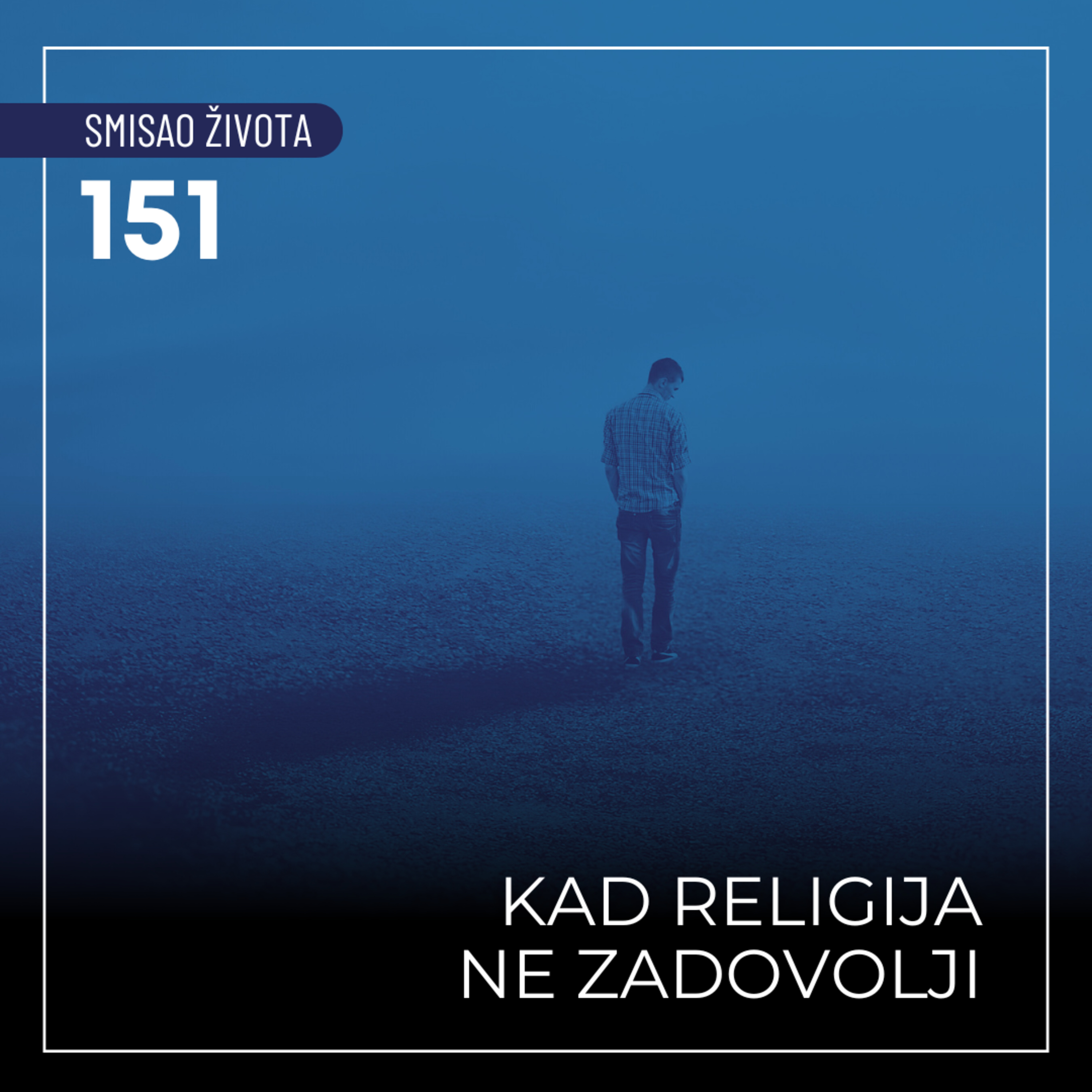 151 SŽ - Kad religija ne zadovolji