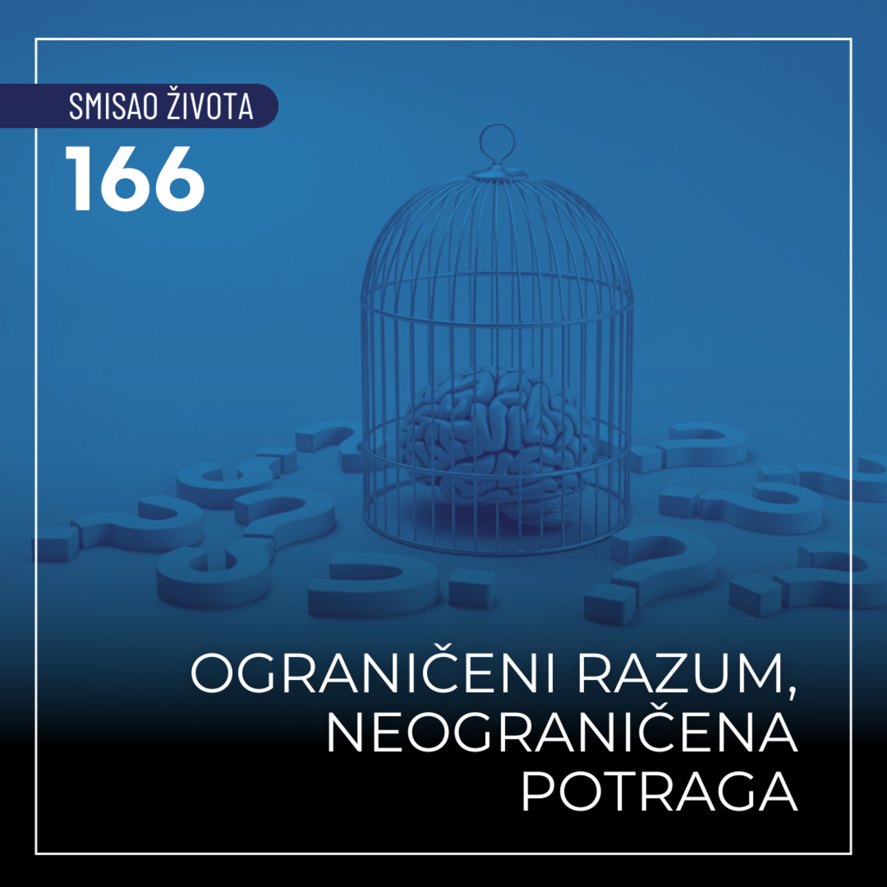 166 SŽ - Ograničeni razum, neograničena potraga