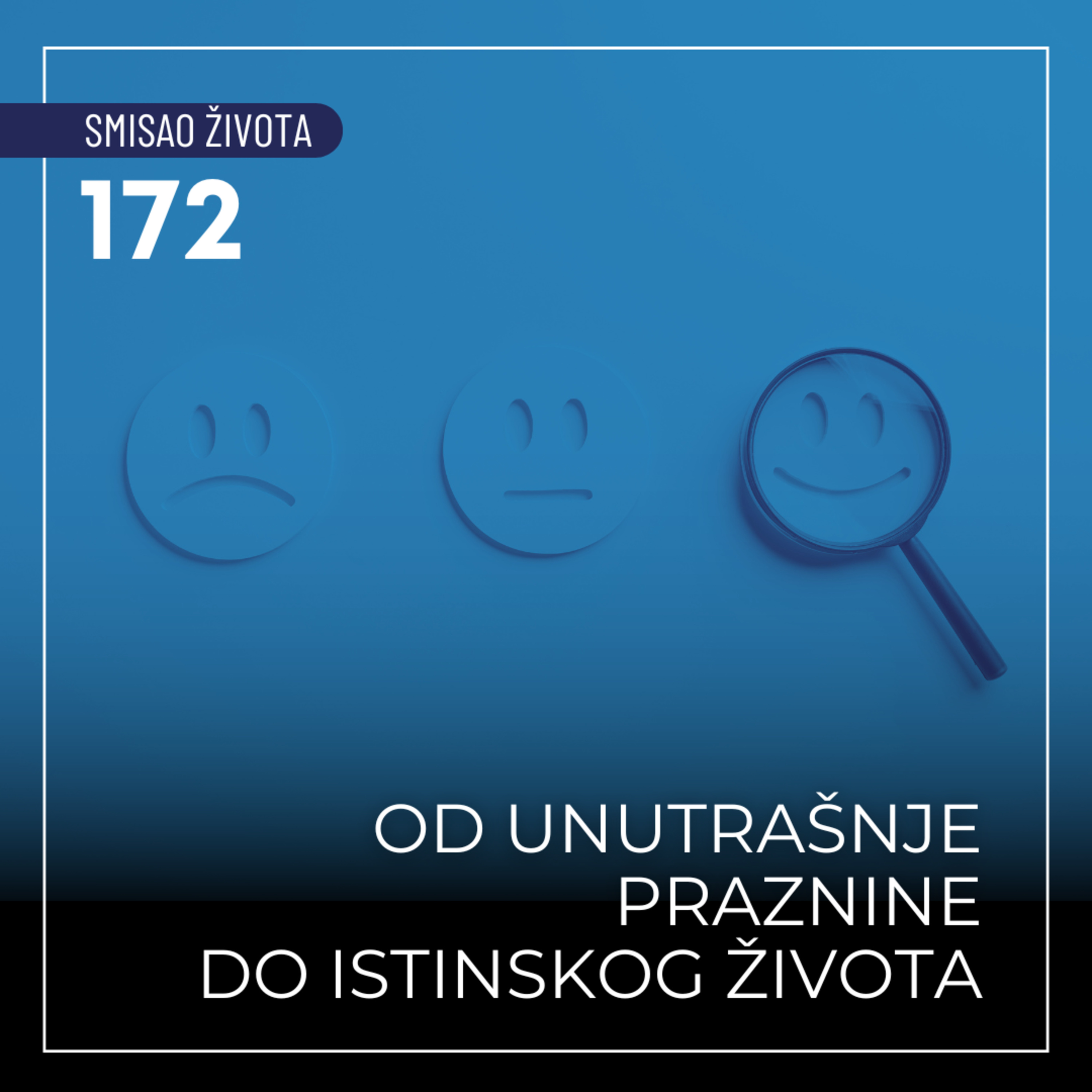 172 SŽ - Od unutrašnje praznine do istinskog života