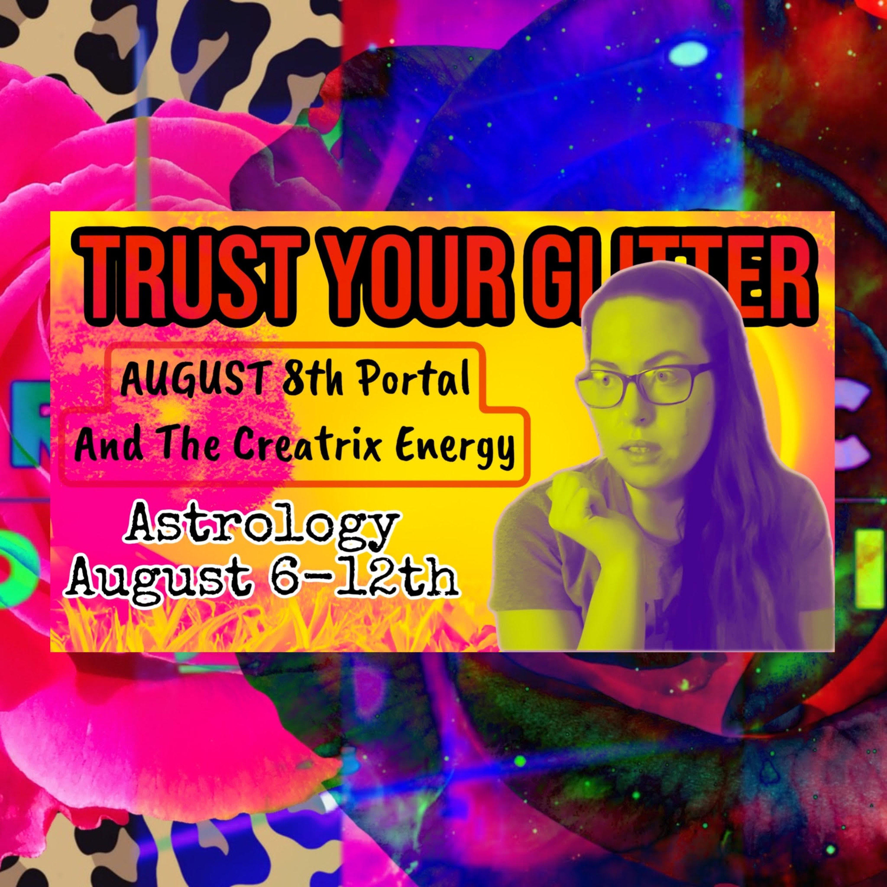 THE ♌️ AUGUST 8TH PORTAL & YOUR INNER CREATRIX ENERGY | ASTROLOGY FOR THE WEEK OF AUGUST 6-12TH! ☀️ 🌹
