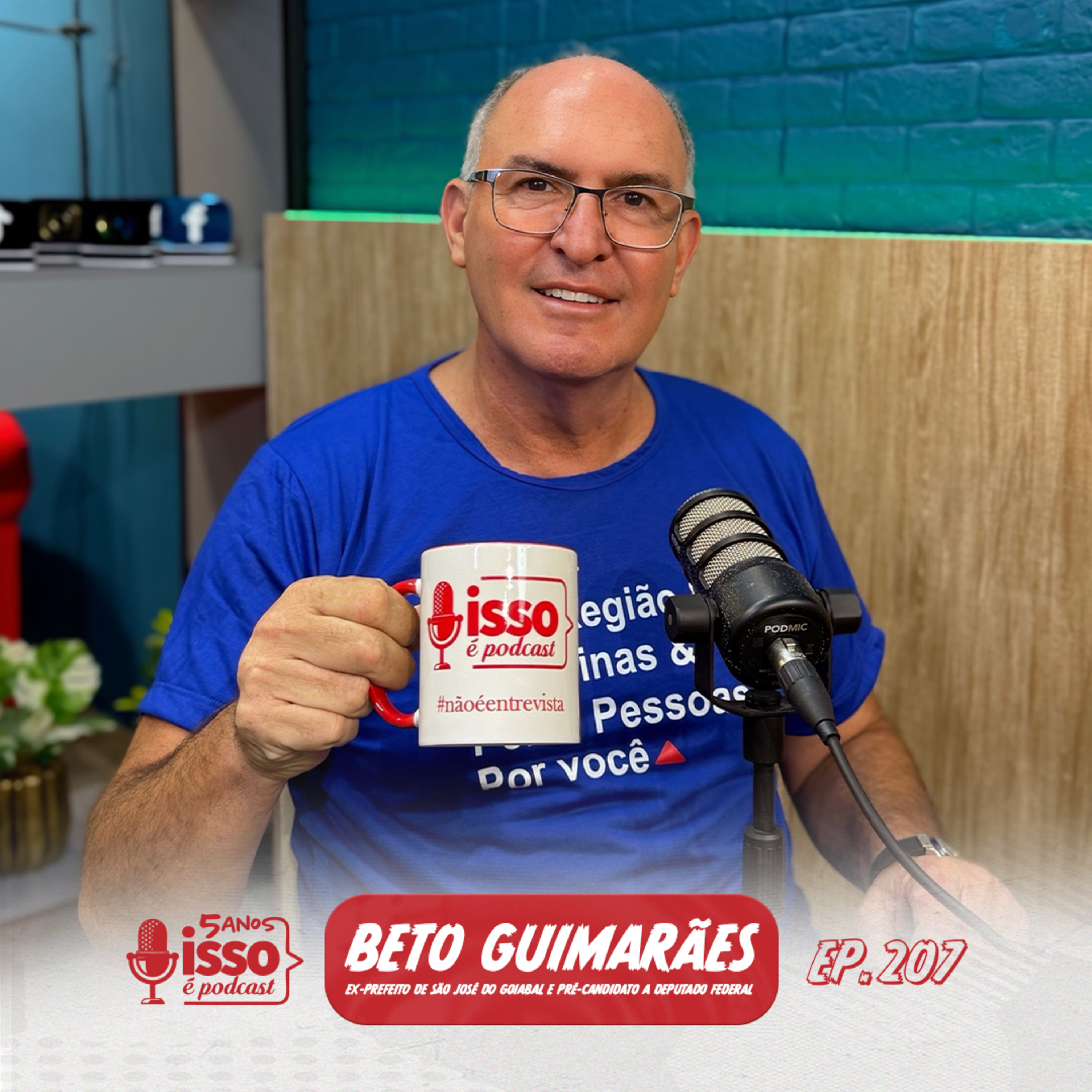 BETO GUIMARÃES (EX-PREFEITO DE SAÕ JOSÉ DO GOIABAL E PRÉ-CANDIDATO A DEPUTADO FEDERAL)  episode artwork