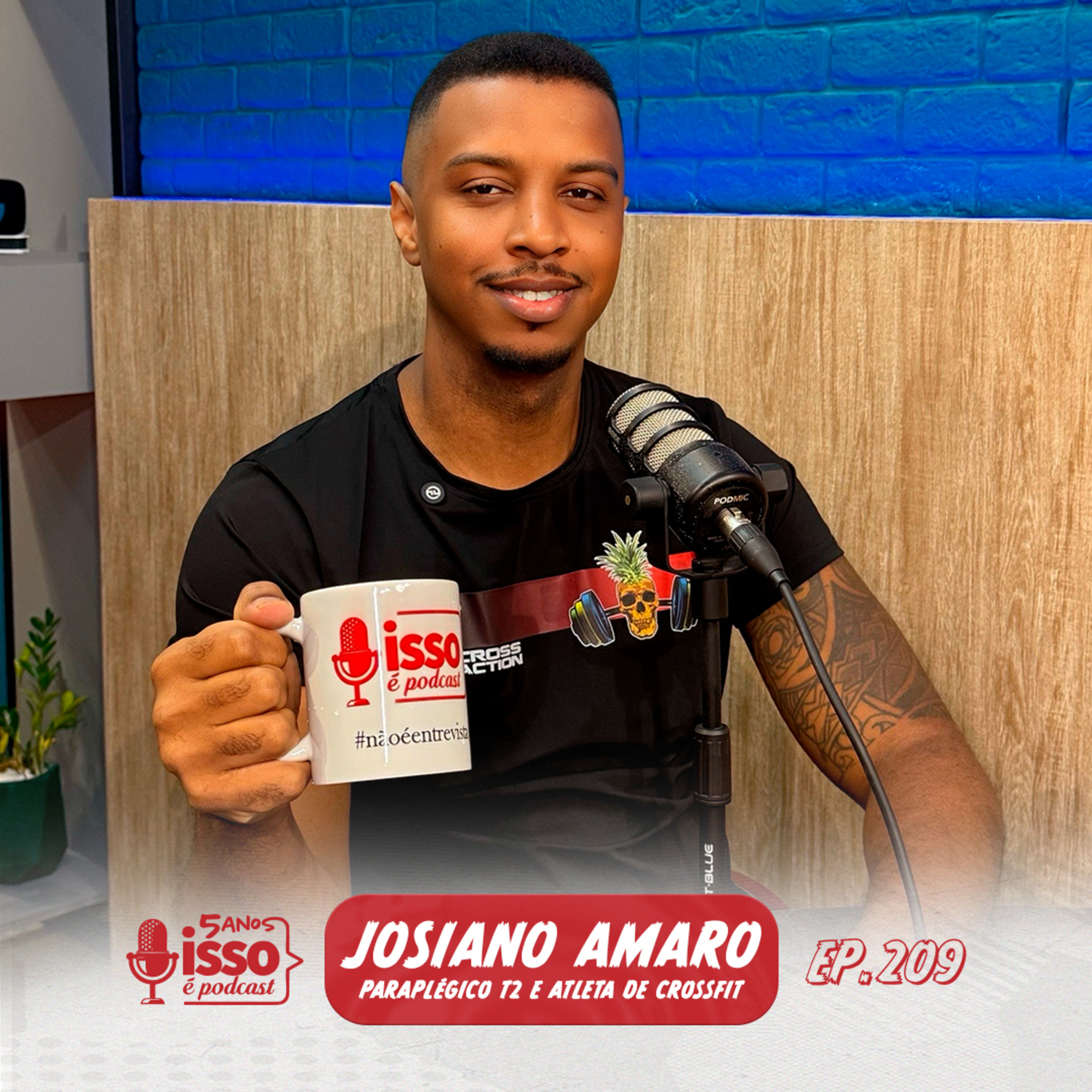 JOSIANO AMARO (PARAPLÉGICO T2 E ATLETA DE CROSS FIT) #209 episode artwork