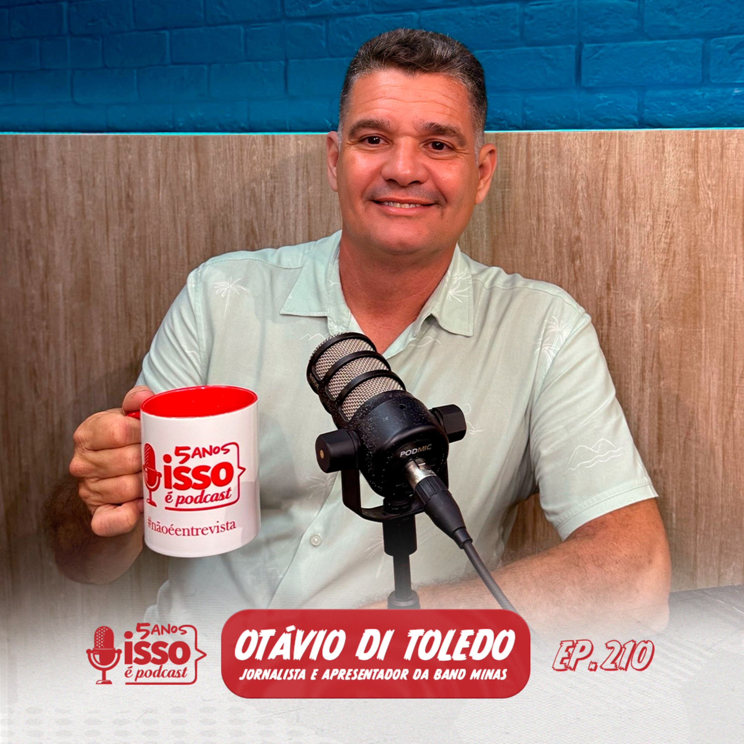 OTÁVIO DI TOLEDO (JORNALISTA E APRESENTADOR DA BAND MINAS) #210  episode artwork