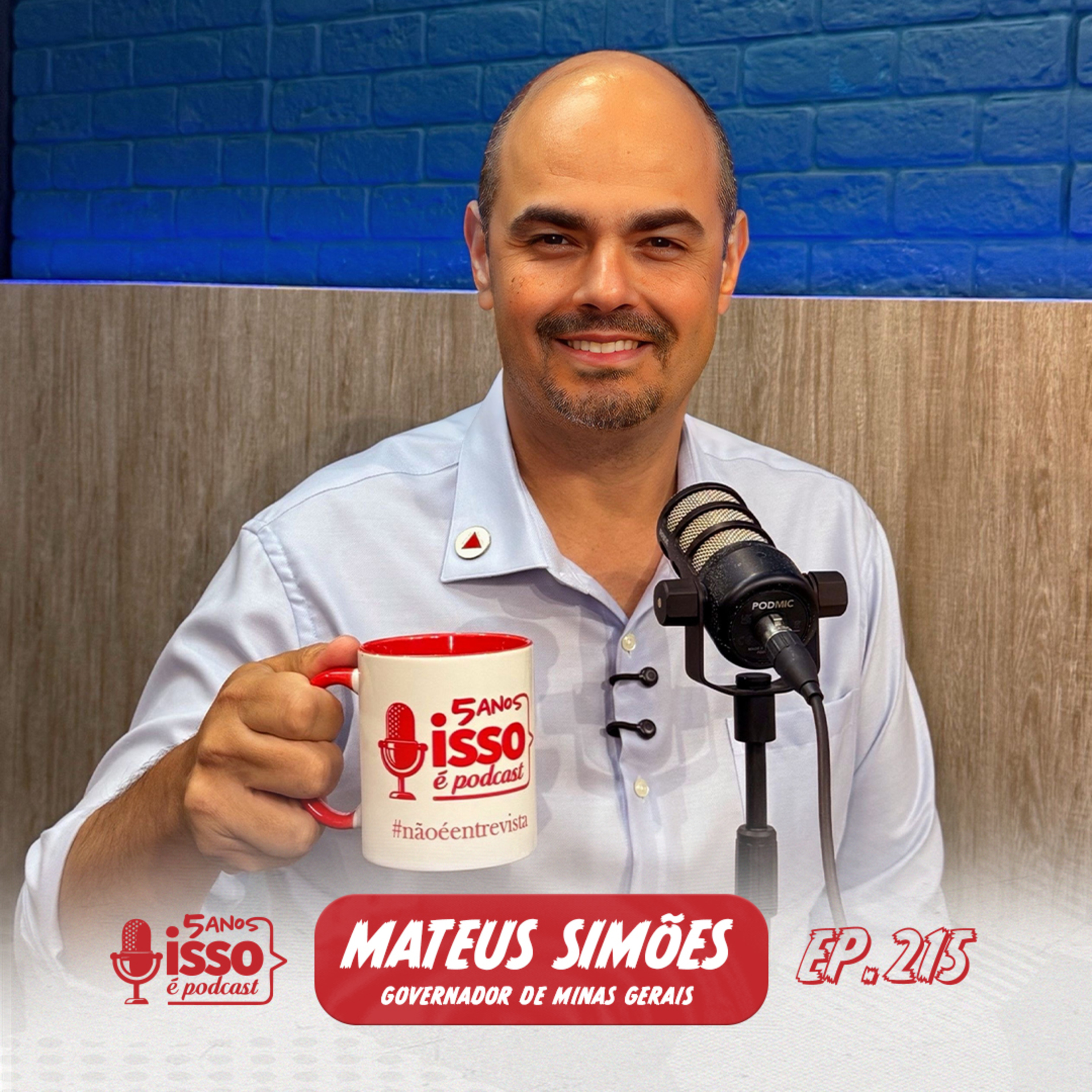 MATEUS SIMÕES (GOVERNADOR DE MINAS GERAIS) #215  episode artwork