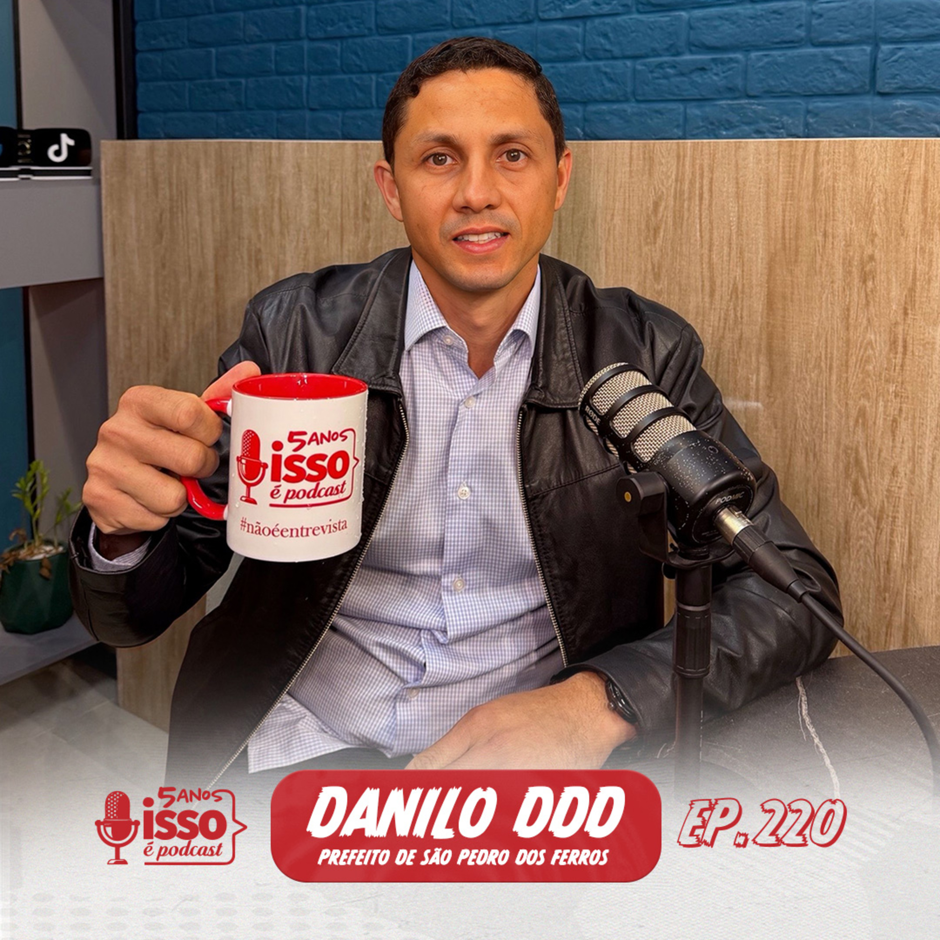 DANILO DDD (PREFEITO DE SÃO PEDRO DOS FERROS) #220 episode artwork
