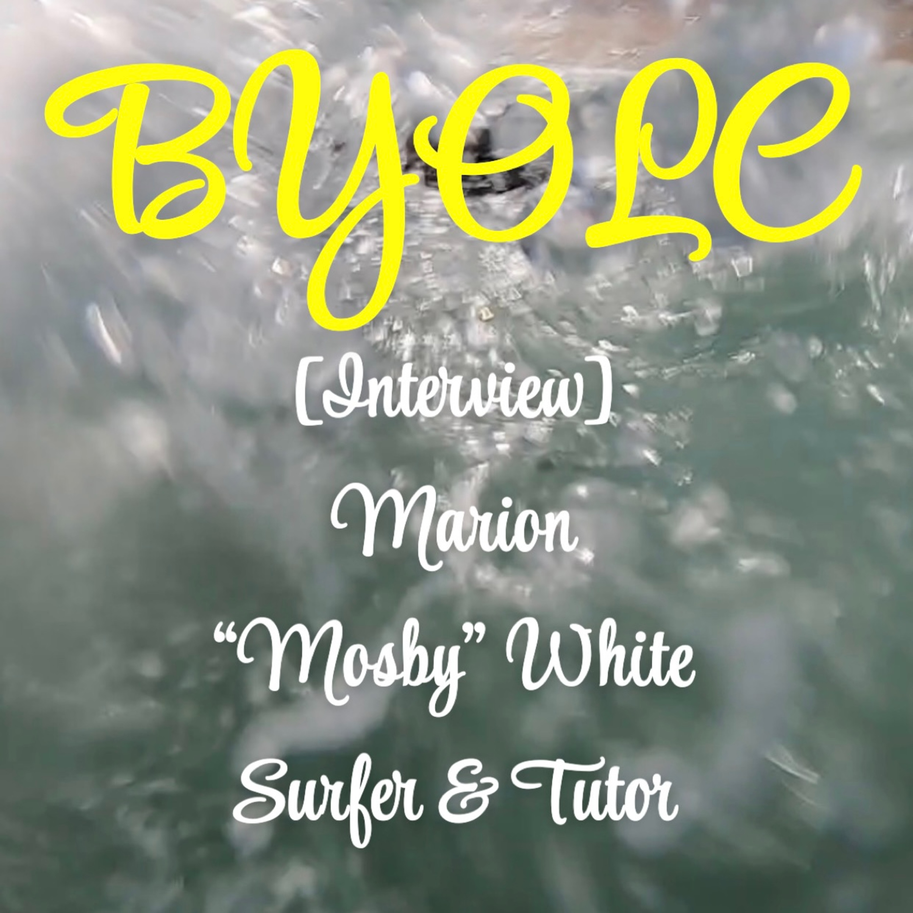 [Interview] Marion "Mosby" Nancy White - Tutor & Surfer episode artwork