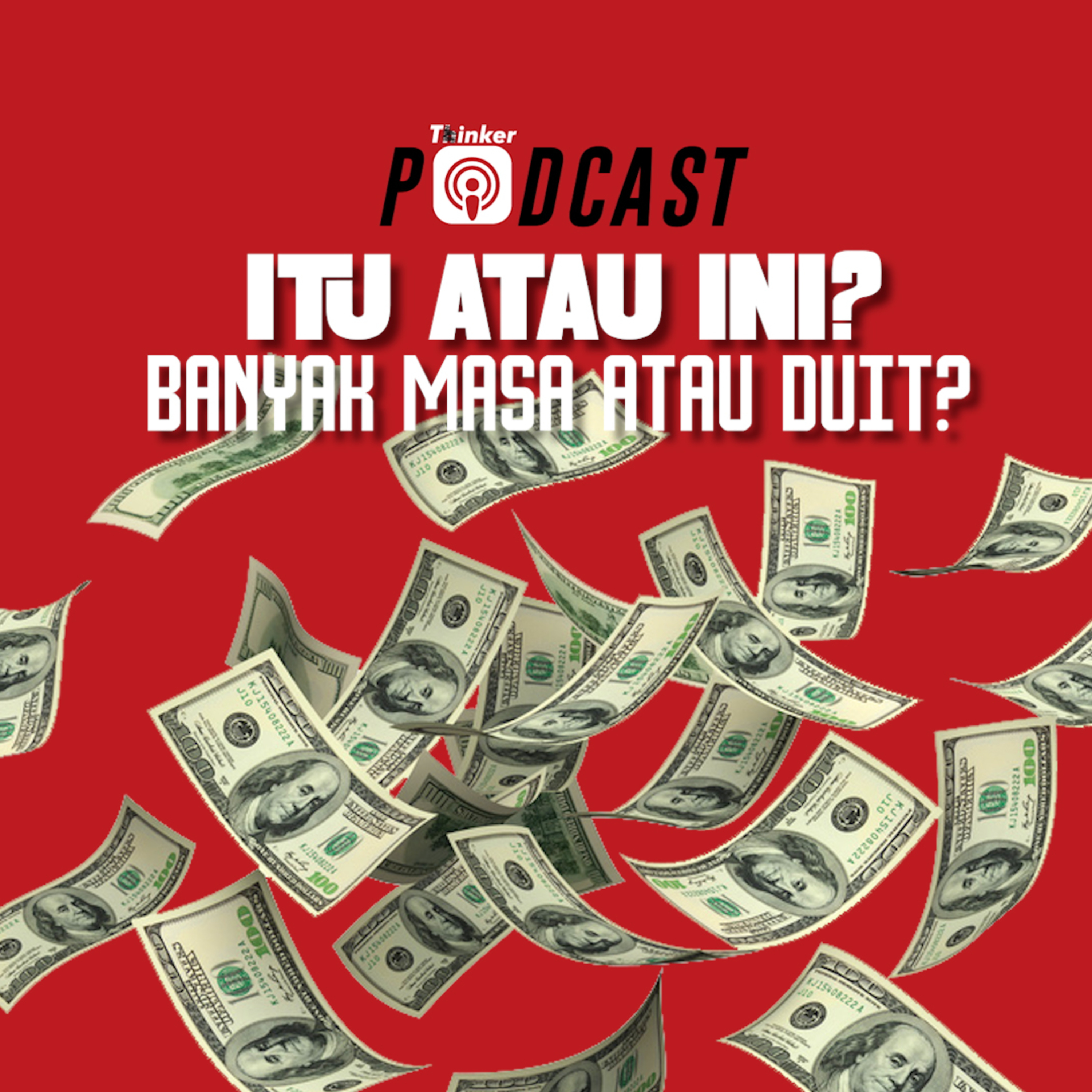 ITU ATAU INI? - Banyak Masa Atau Duit episode artwork