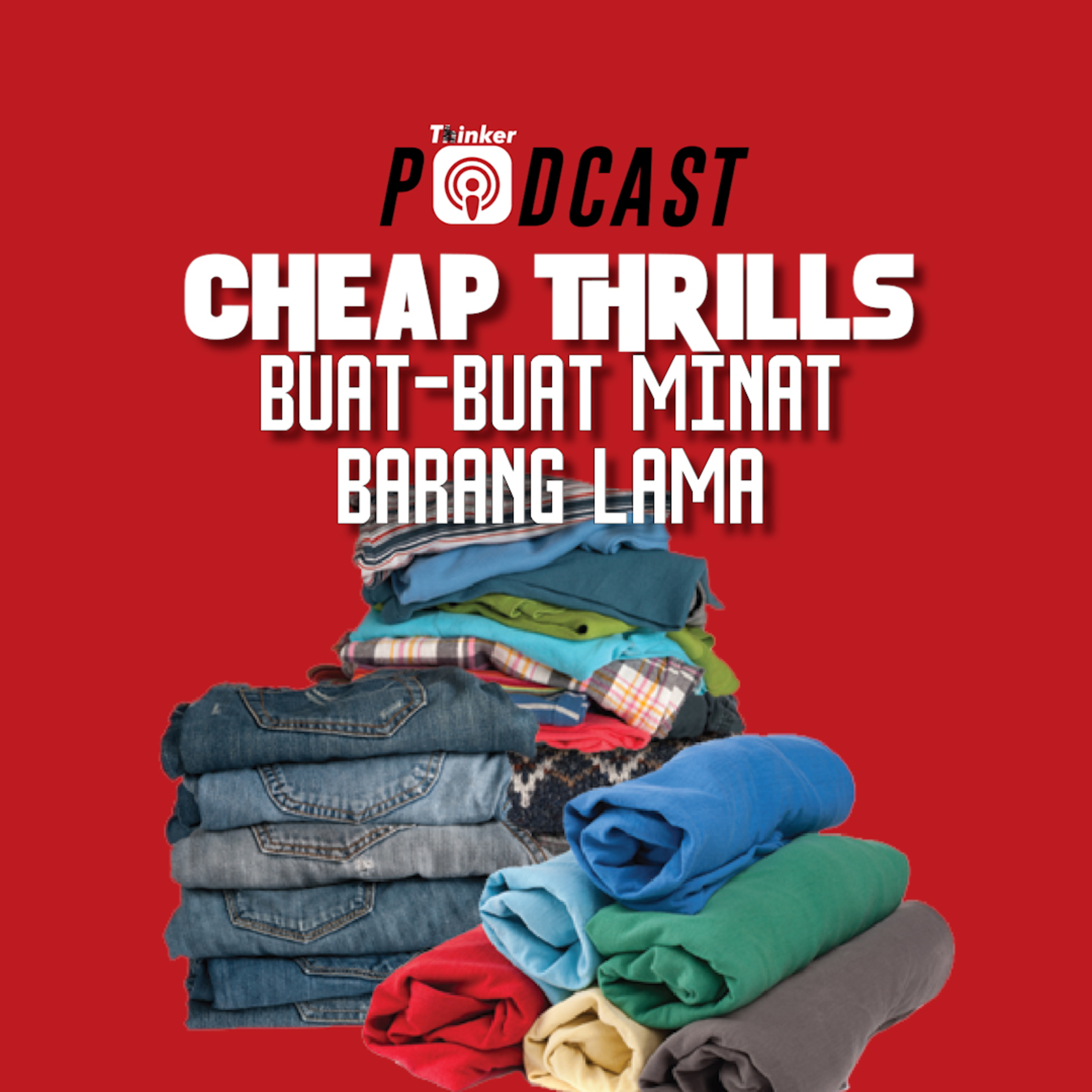 CHEAP THRILLS - Buat-buat Minat Barang Lama episode artwork